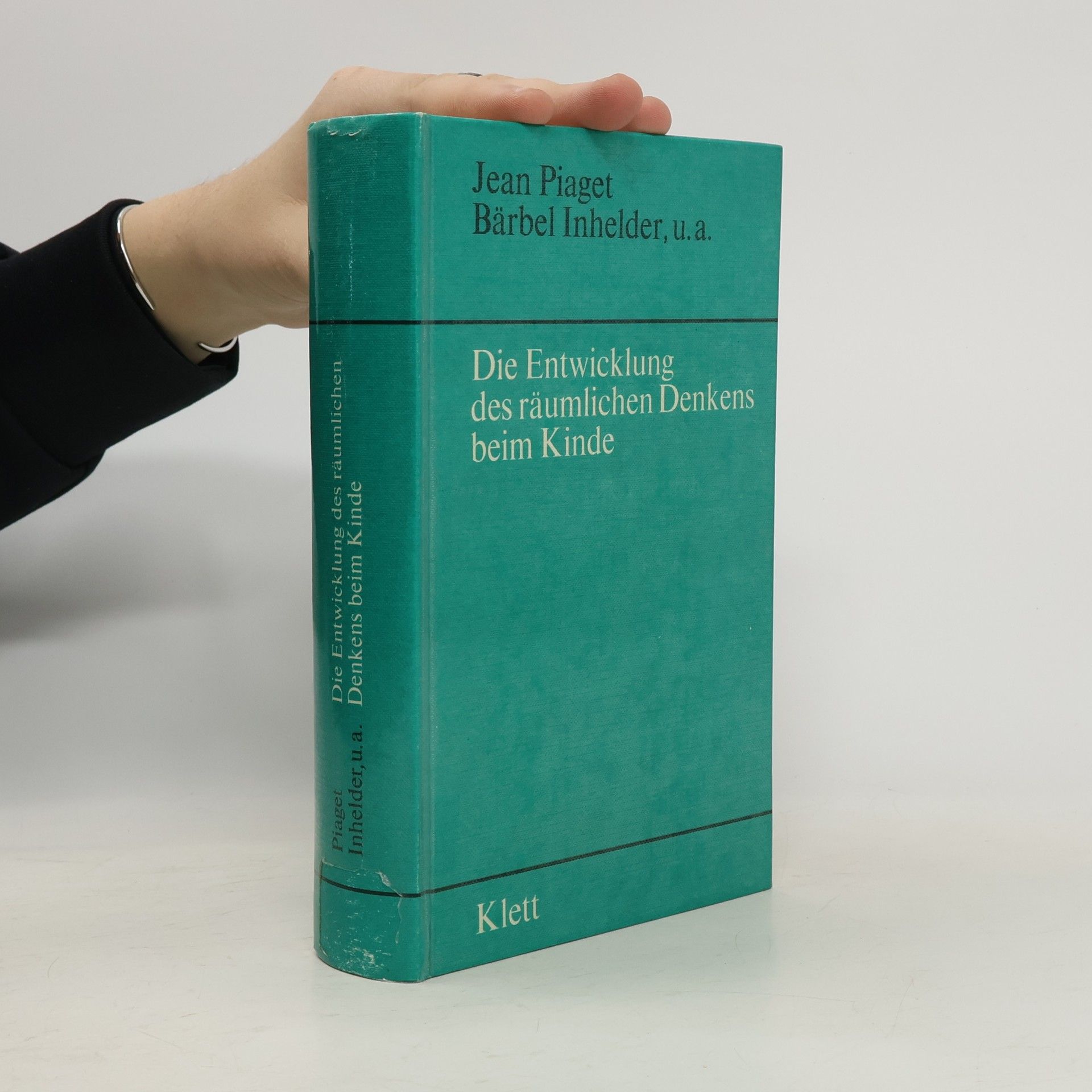 Jean Piaget Die Entwicklung des räumlichen Denkens beim Kinde