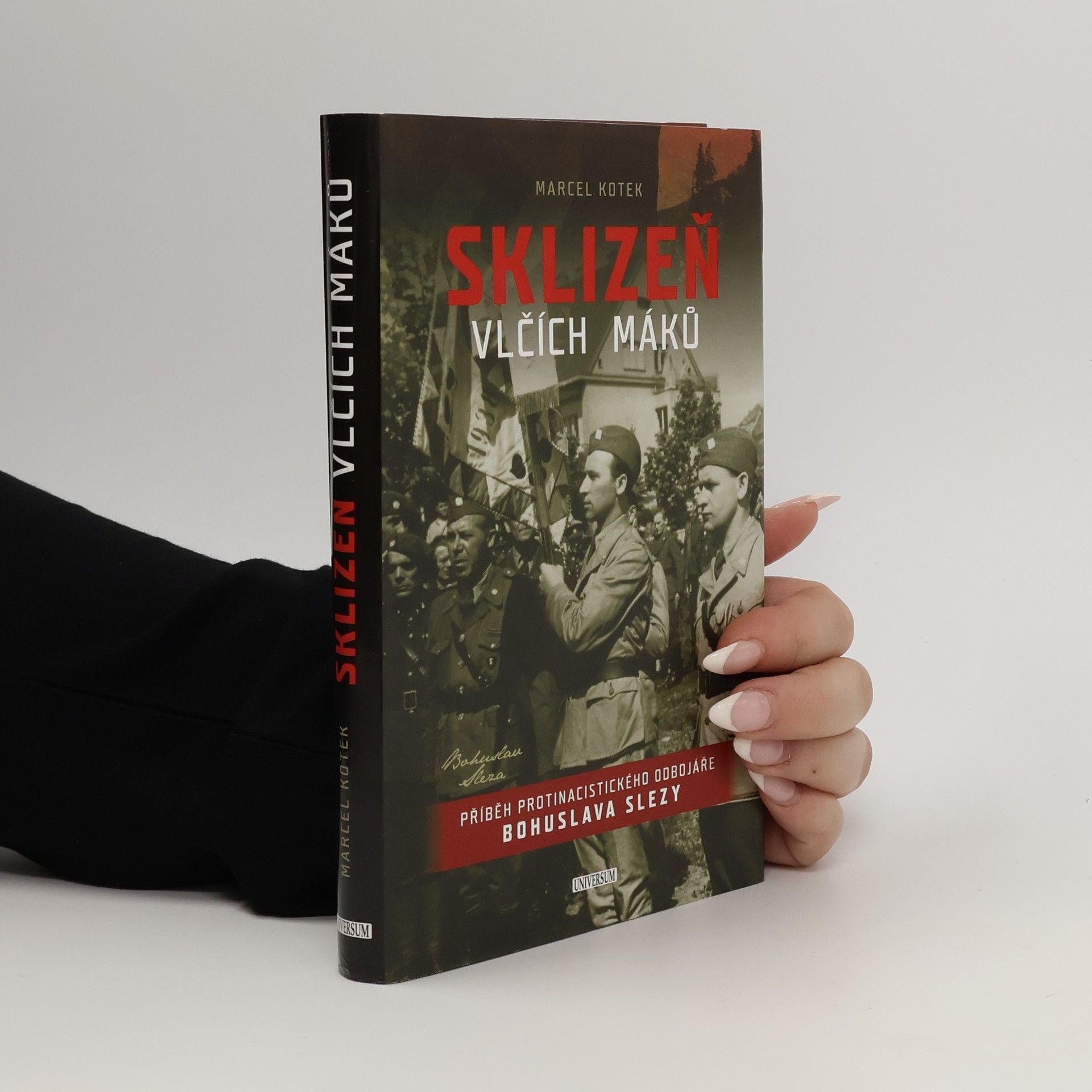 Sklizeň vlčích máků. Příběh protinacistického odbojáře Bohuslava Slezy