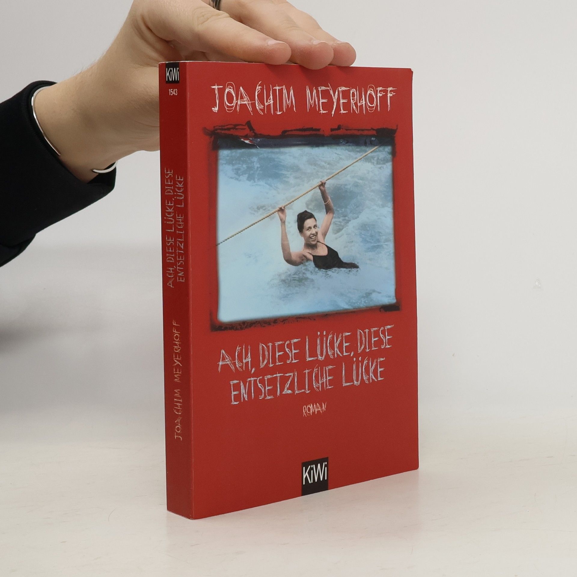 Joachim Meyerhoff Ach, diese Lücke, diese entsetzliche Lücke