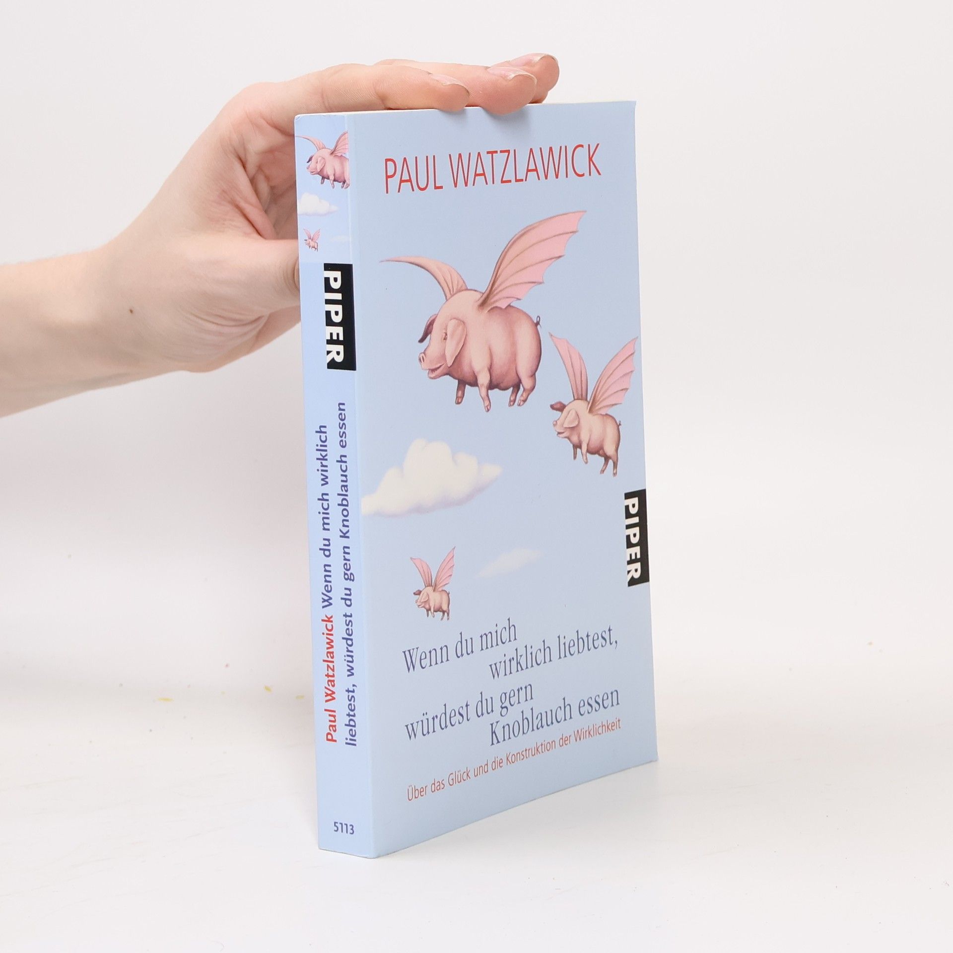 Paul Watzlawick Wenn du mich wirklich liebtest, würdest du gern Knoblauch essen