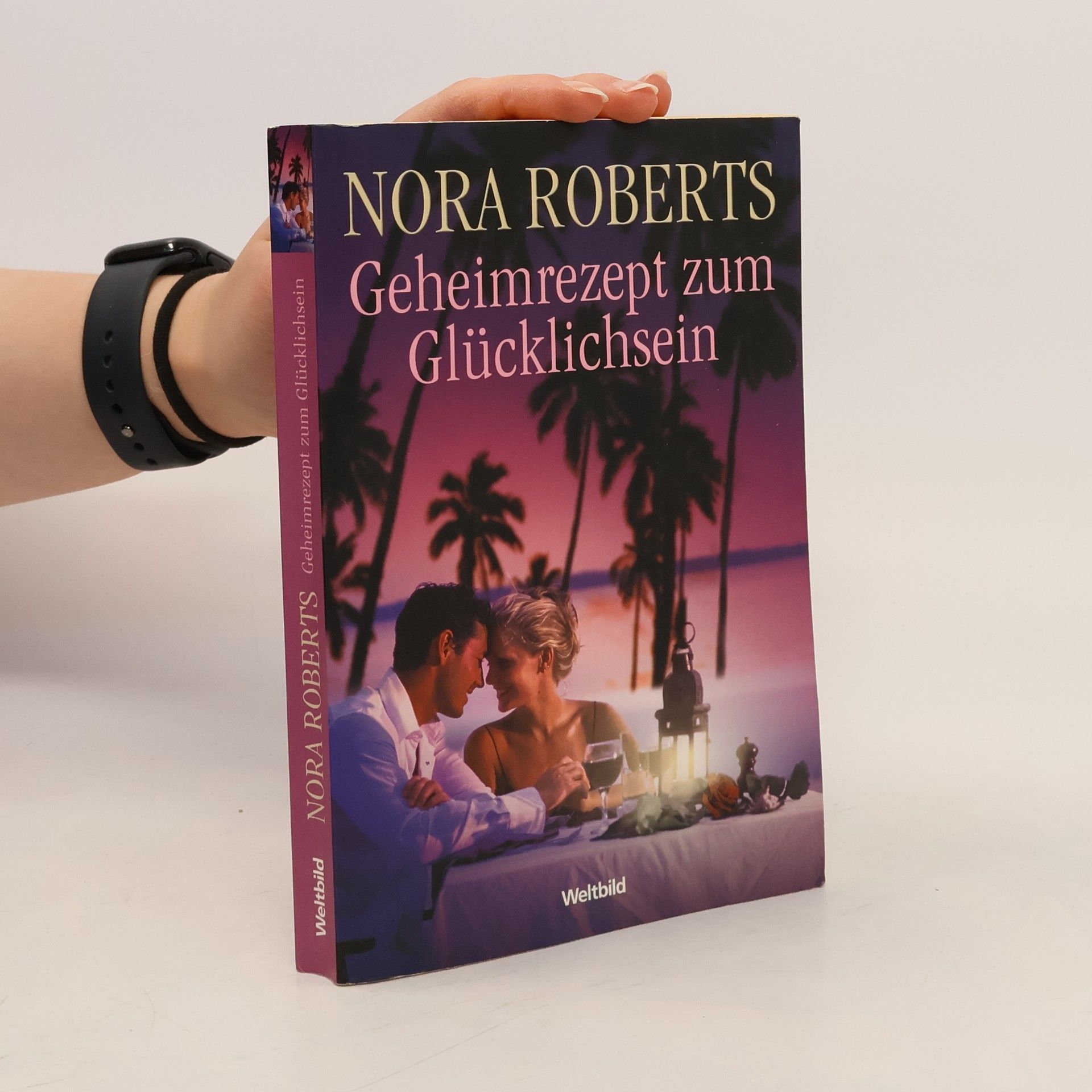 Nora Roberts Geheimrezept zum Glücklichsein