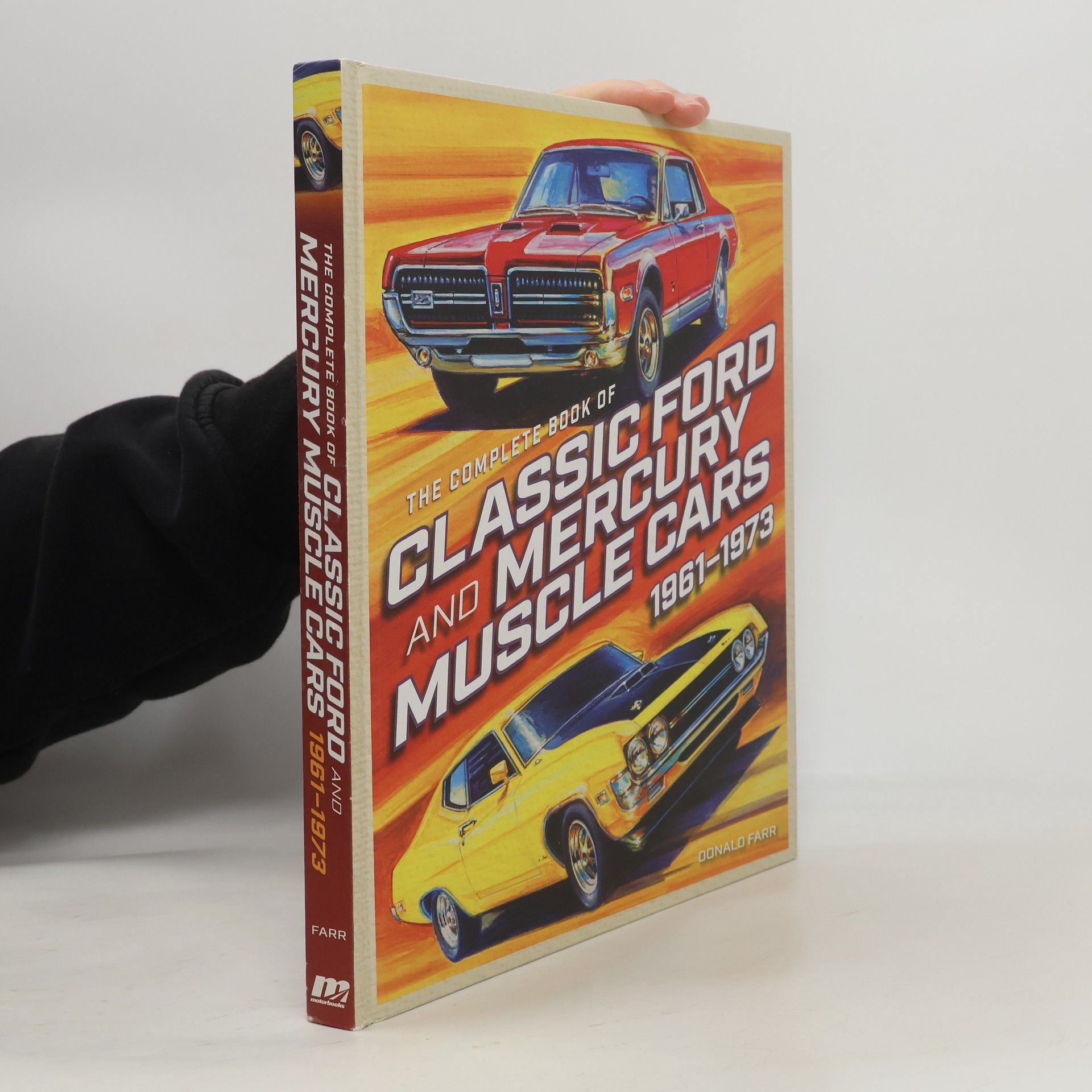 Donald Farr Complete Book Series: The Complete Book of Classic Ford and Mercury Muscle Cars