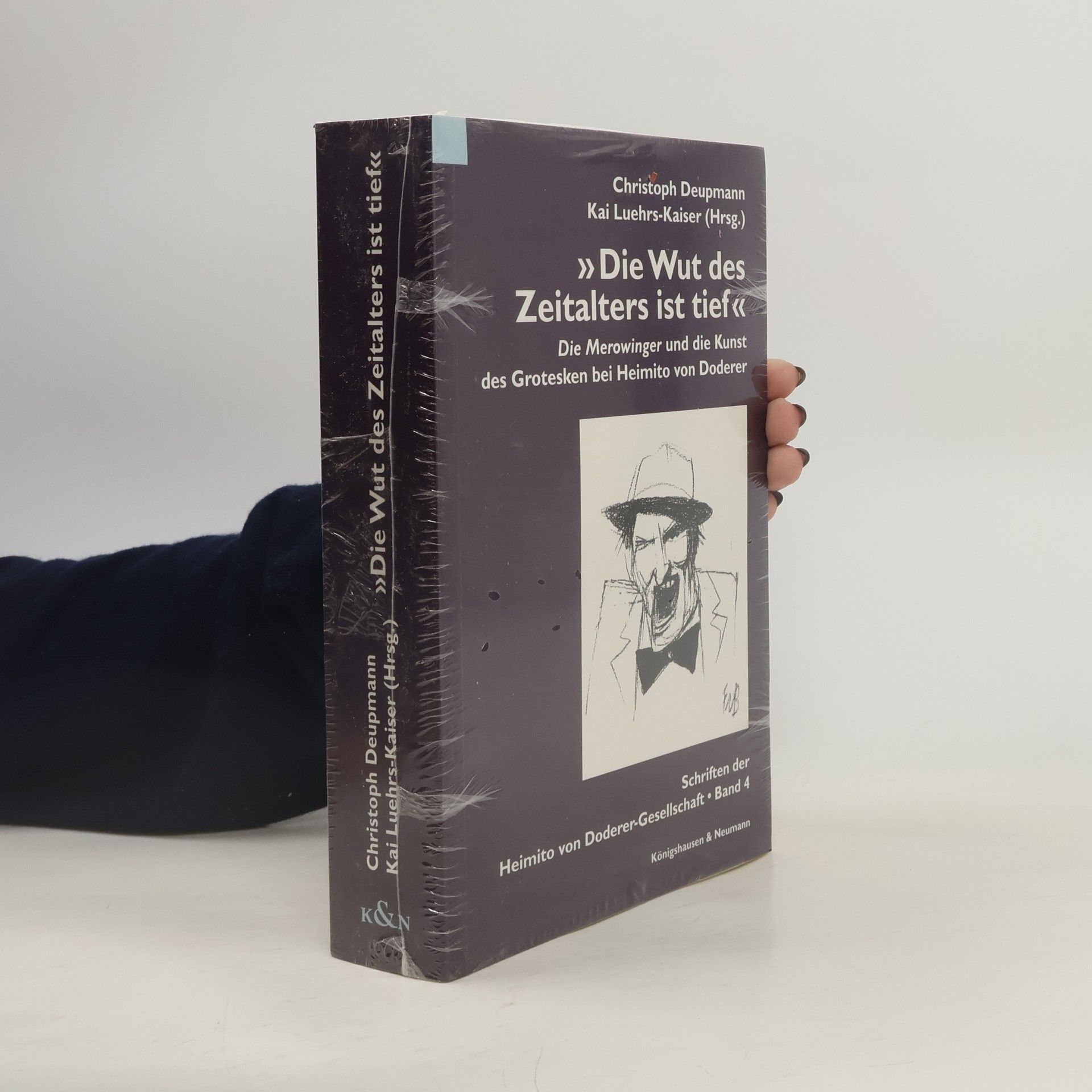 Schriften der Heimito von Doderer-Gesellschaft - 4: »Die Wut des Zeitalters ist tief«: "Die Merowinger" und die Kunst des Grotesken bei Heimito von Doderer