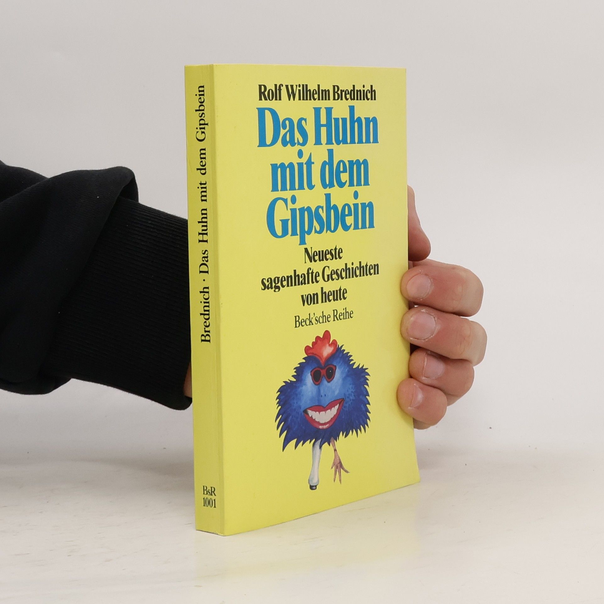 Rolf Wilhelm Brednich Das Huhn mit dem Gipsbein