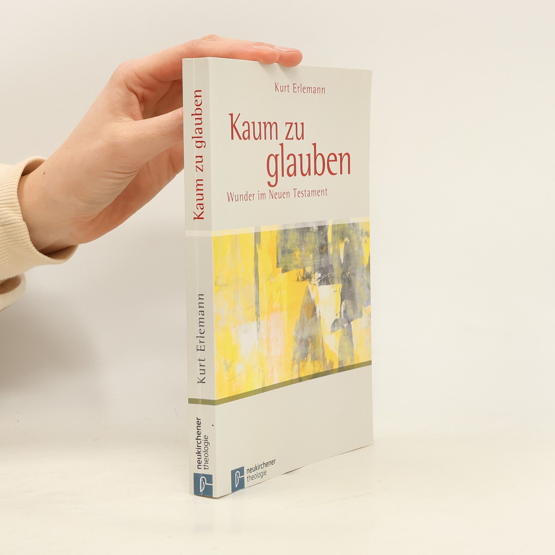 Kurt Erlemann Neukirchener Theologie: Kaum zu glauben