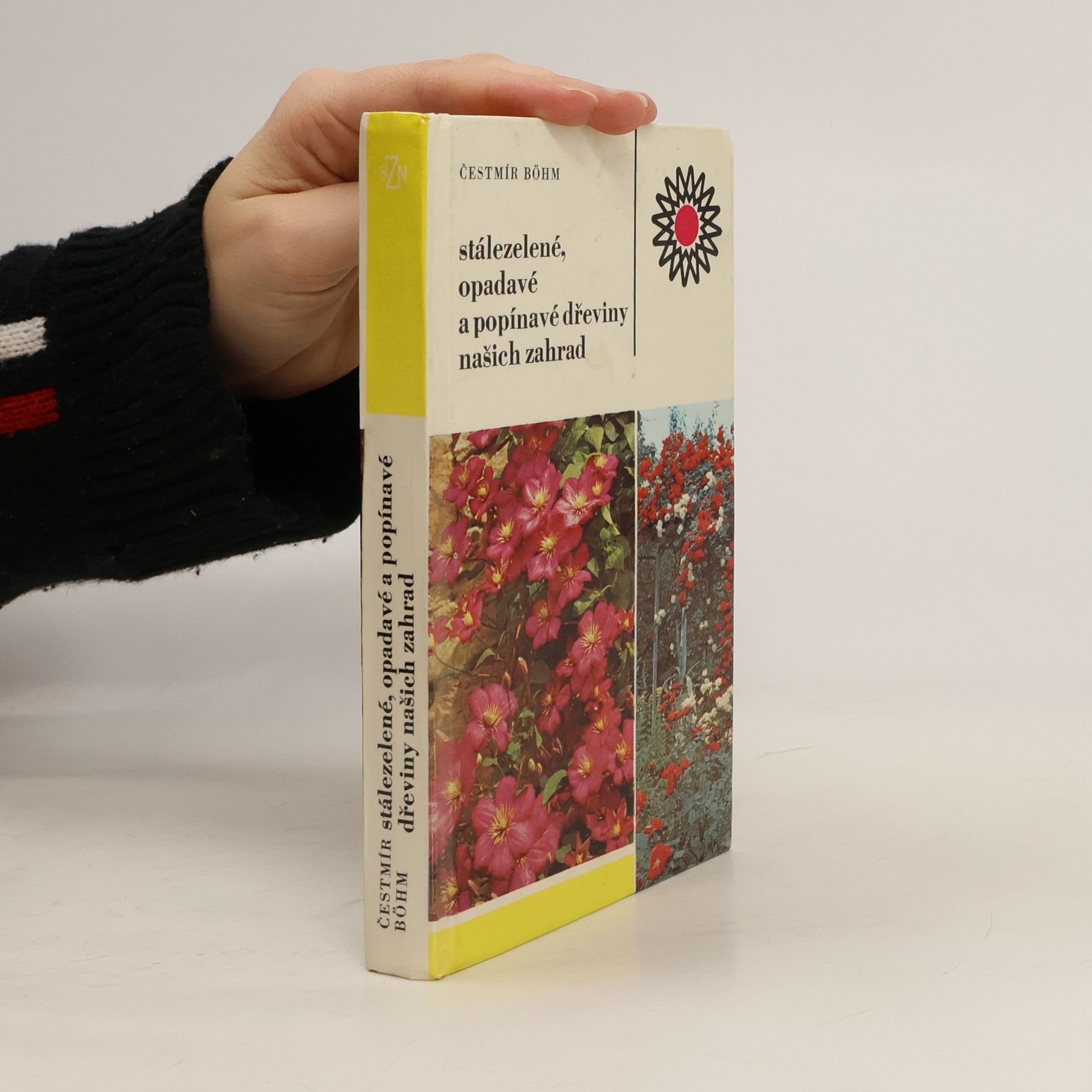 Cestmír Böhm Stálezelené, opadavé a popínavé dřeviny našich zahrad