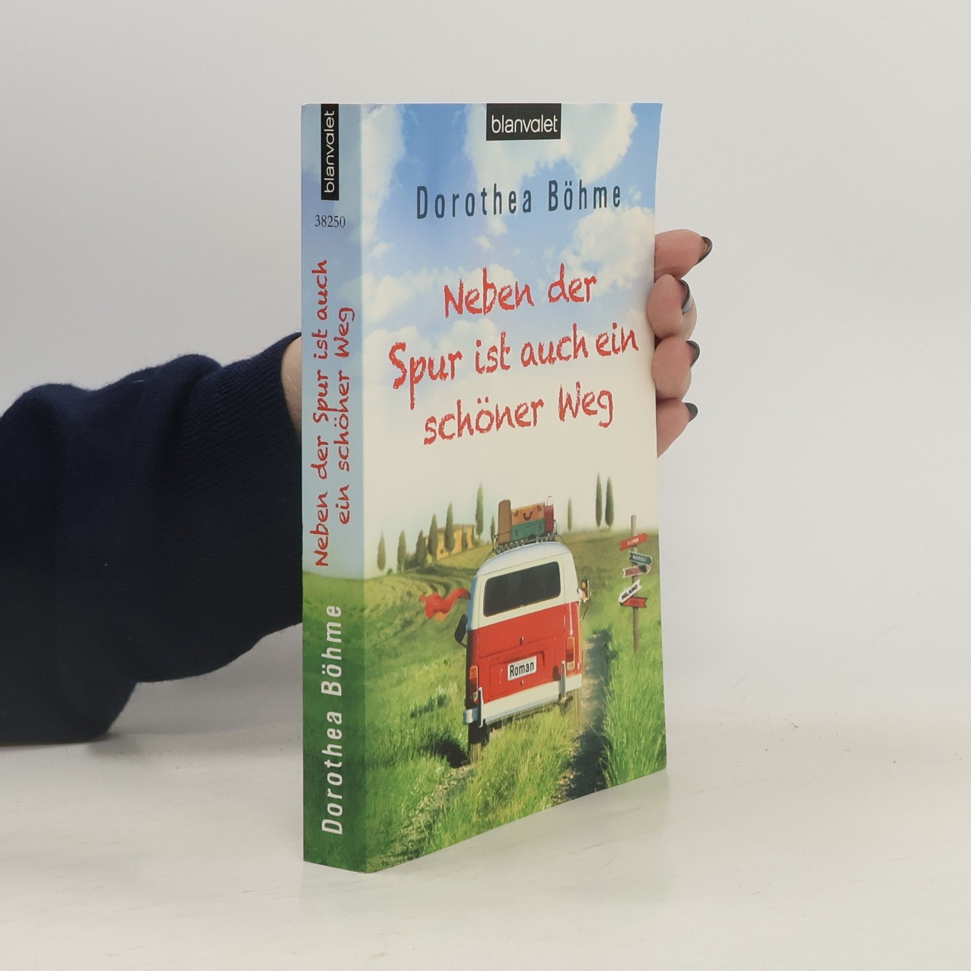 Dorothea Böhme Neben der Spur ist auch ein schöner Weg