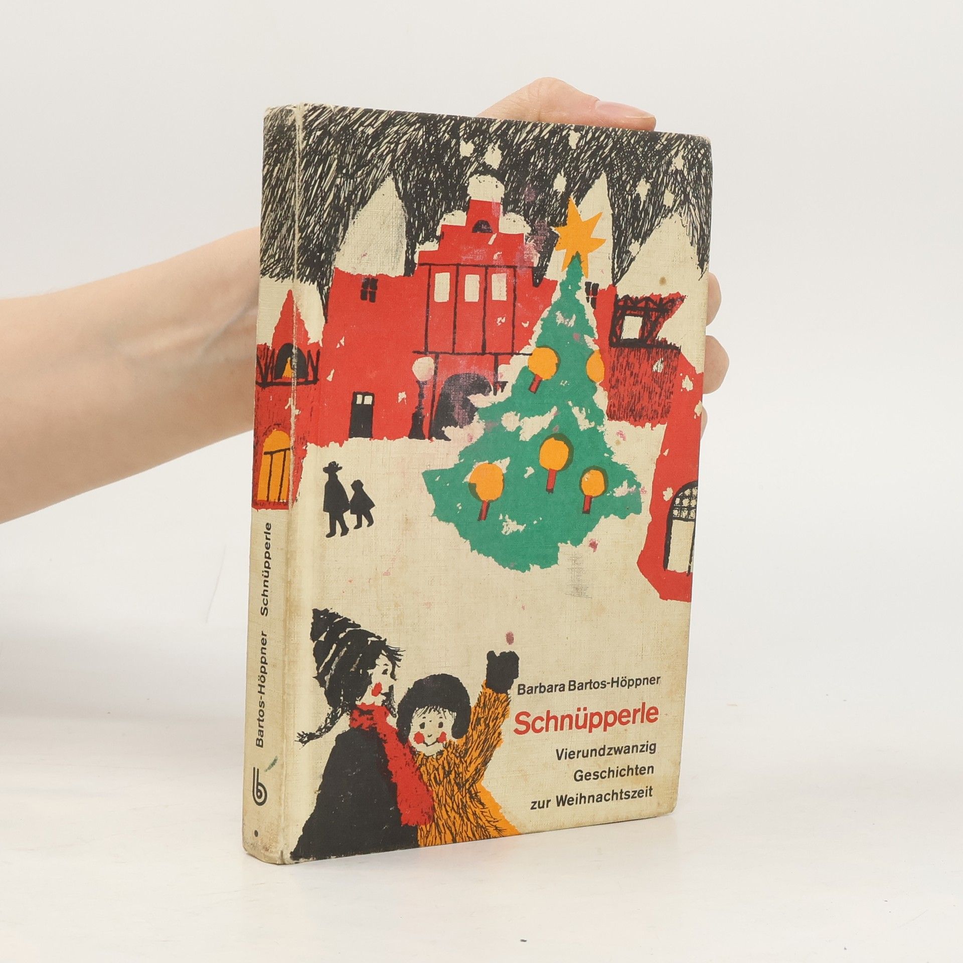 Barbara BartosHöppner Schnüpperle. Vierundzwanzig Geschichten zur Weihnachtszeit