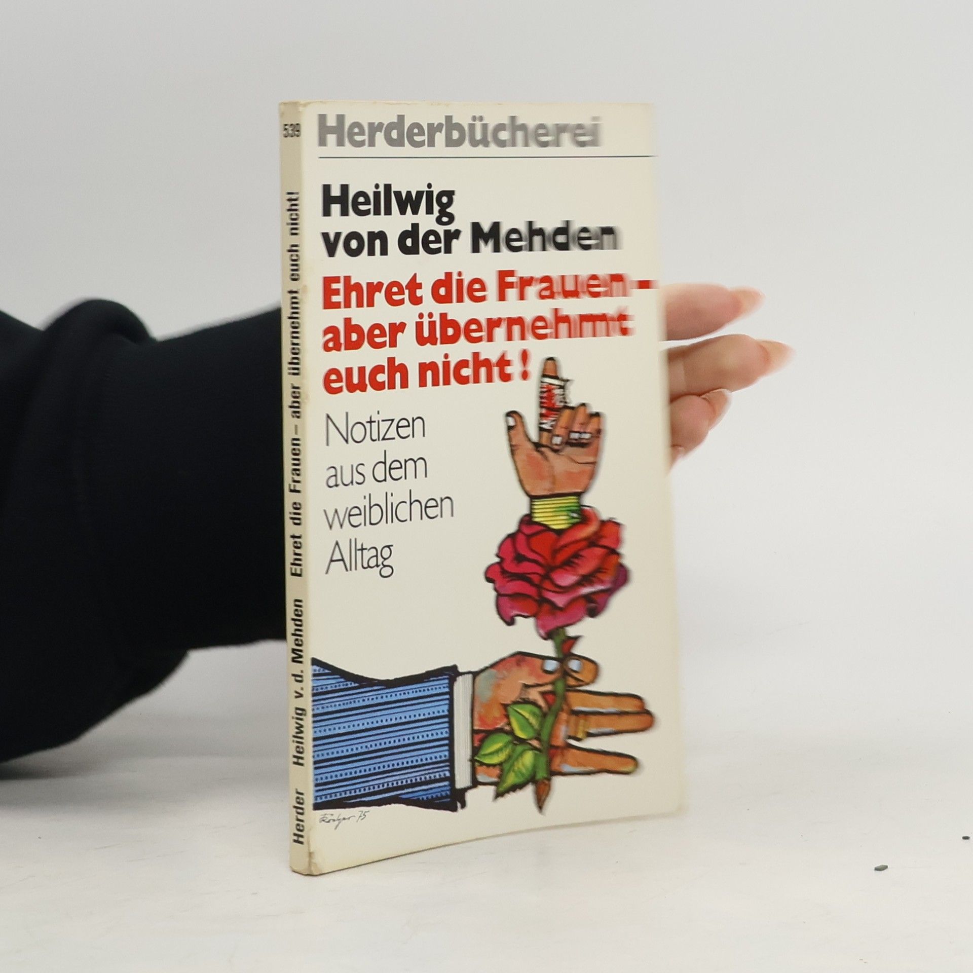 Heilwig von der Mehden Ehret die Frauen, aber übernehmt euch nicht!