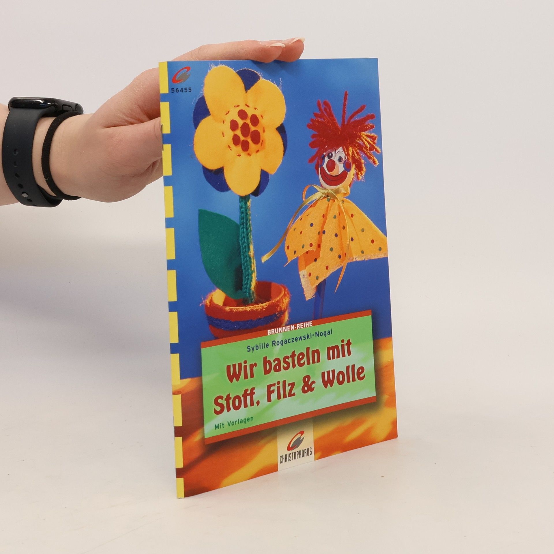 Sybille Rogaczewski Nogai Wir basteln mit Stoff, Filz & Wolle