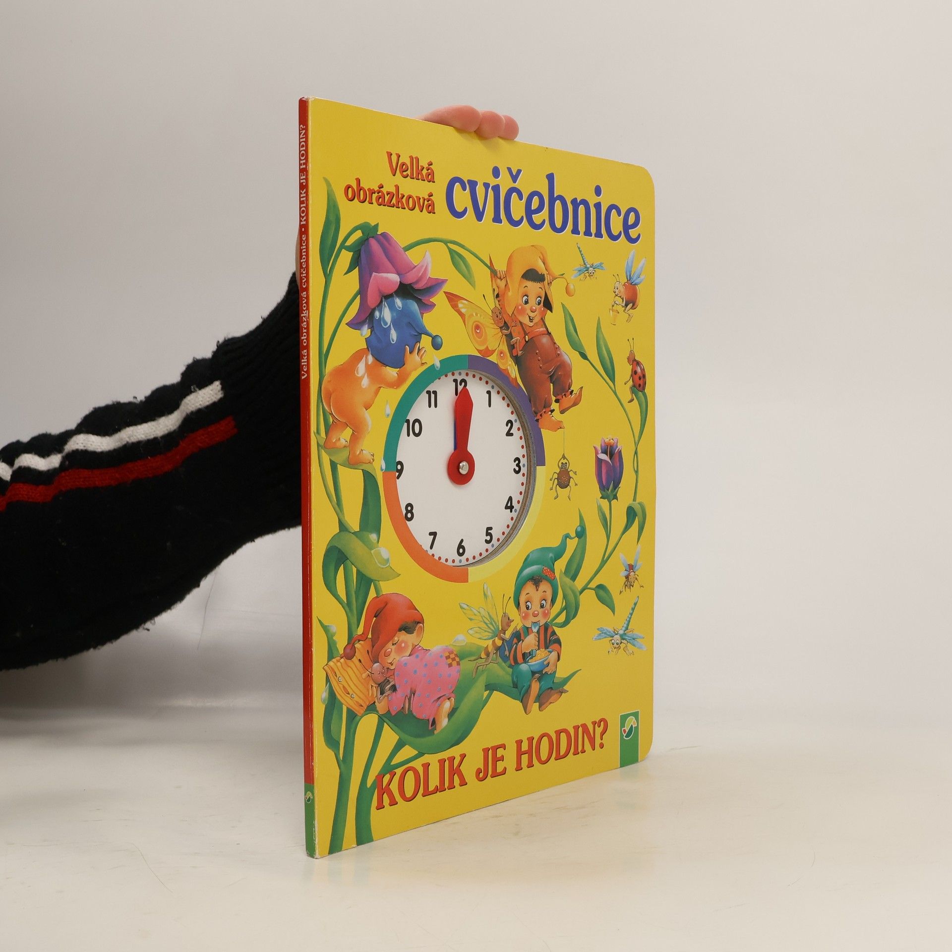 Lenka Wurzel Velká obrázková cvičebnice. Kolik je hodin?