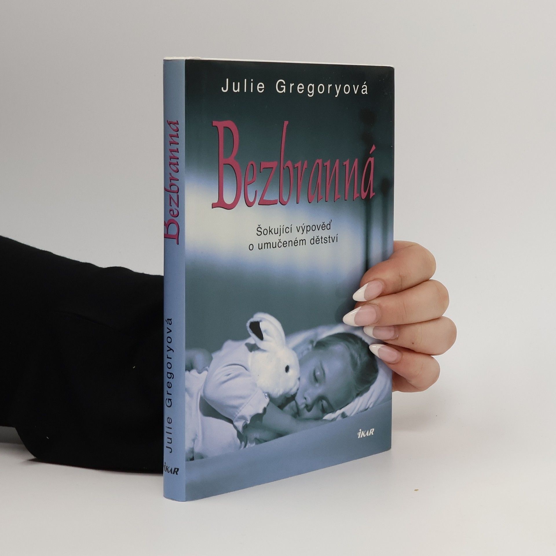 Julia Gregory Bezbranná. Šokující výpověď o umučeném dětství