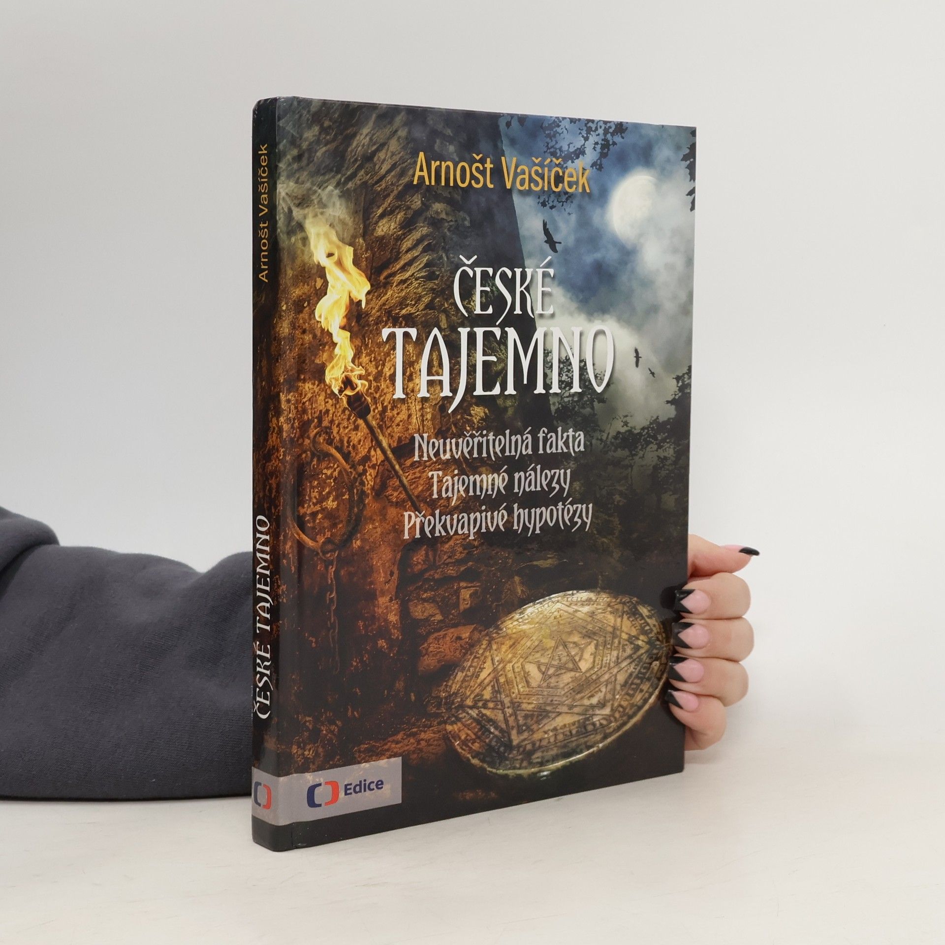 Arnošt Vašíček České tajemno : neuvěřitelná fakta, tajemné nálezy, překvapivé hypotézy