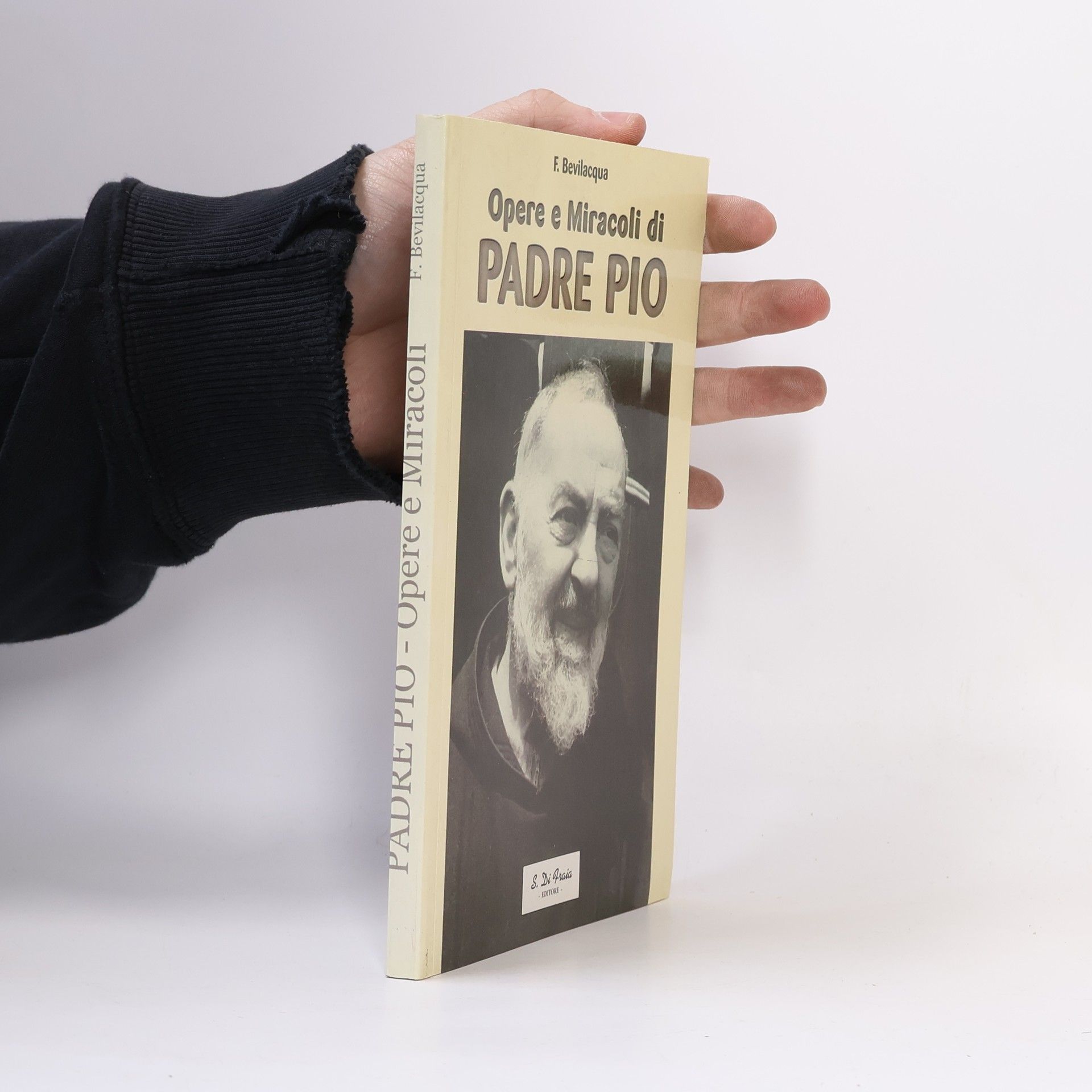 F. Bevilacqua Opere e Miracoli di Padre Pio