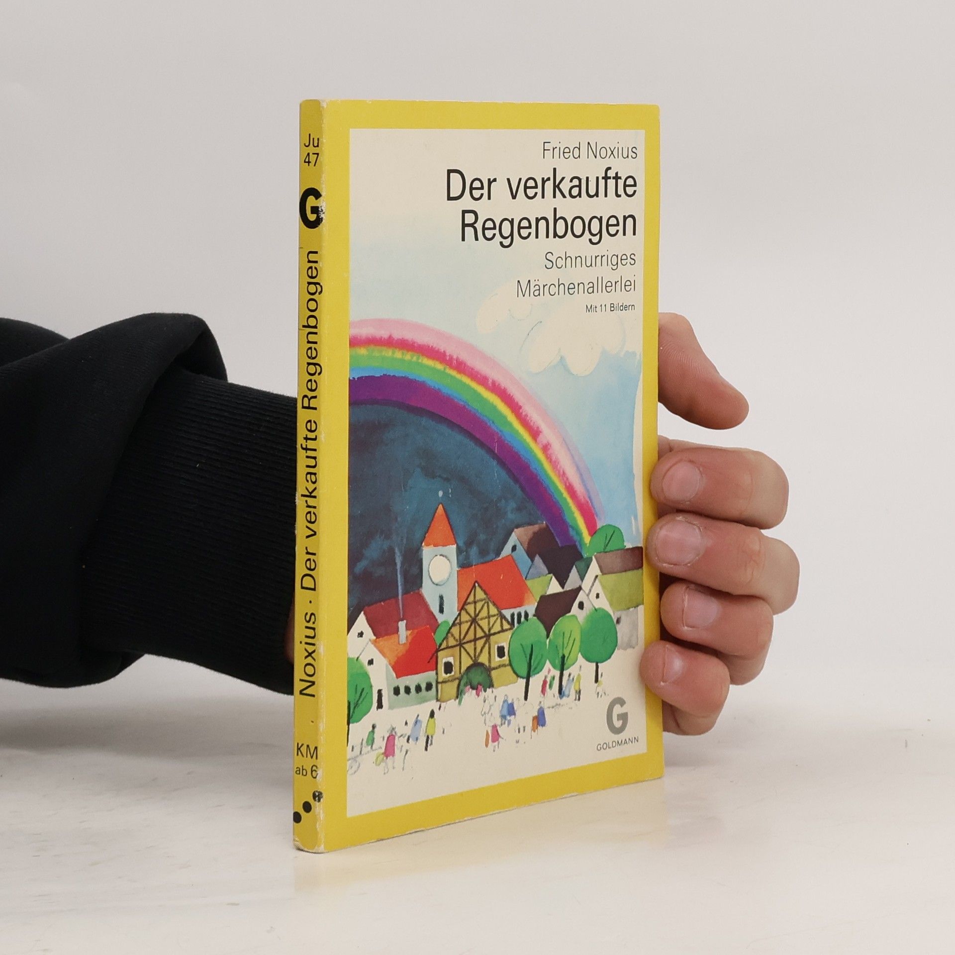 Fried Noxius Der verkaufte Regenbogen