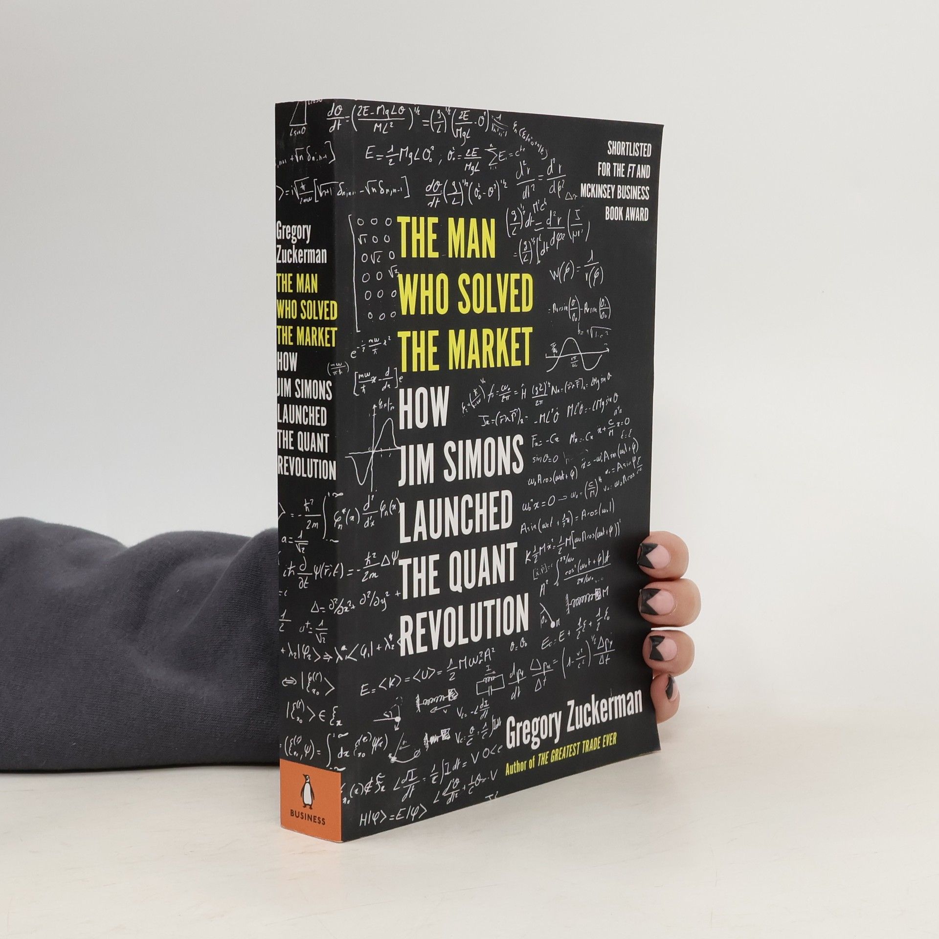 The Man Who Solved the Market : How Jim Simons Launched the Quant Revolution