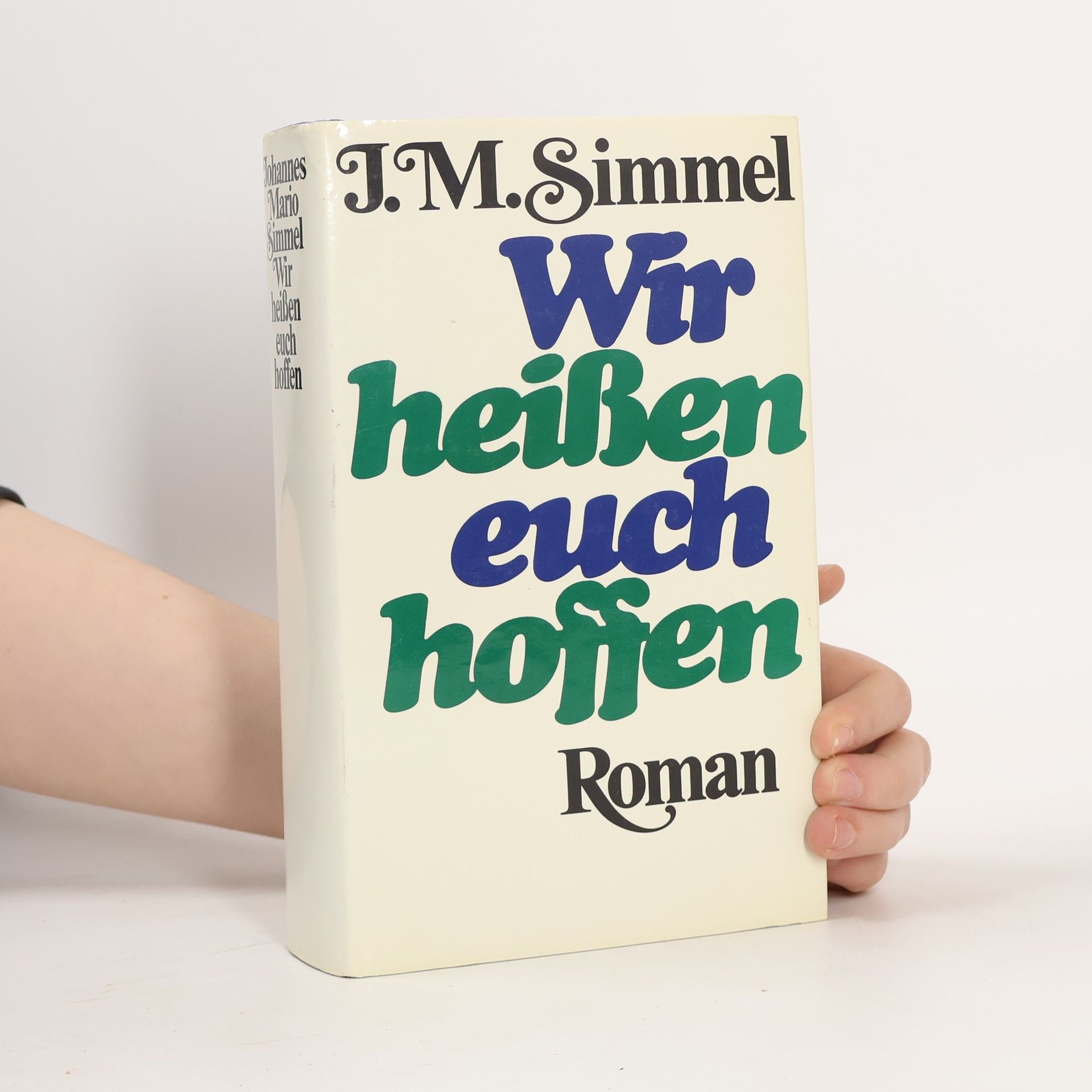 J. M. Simmel Wir heißen euch hoffen