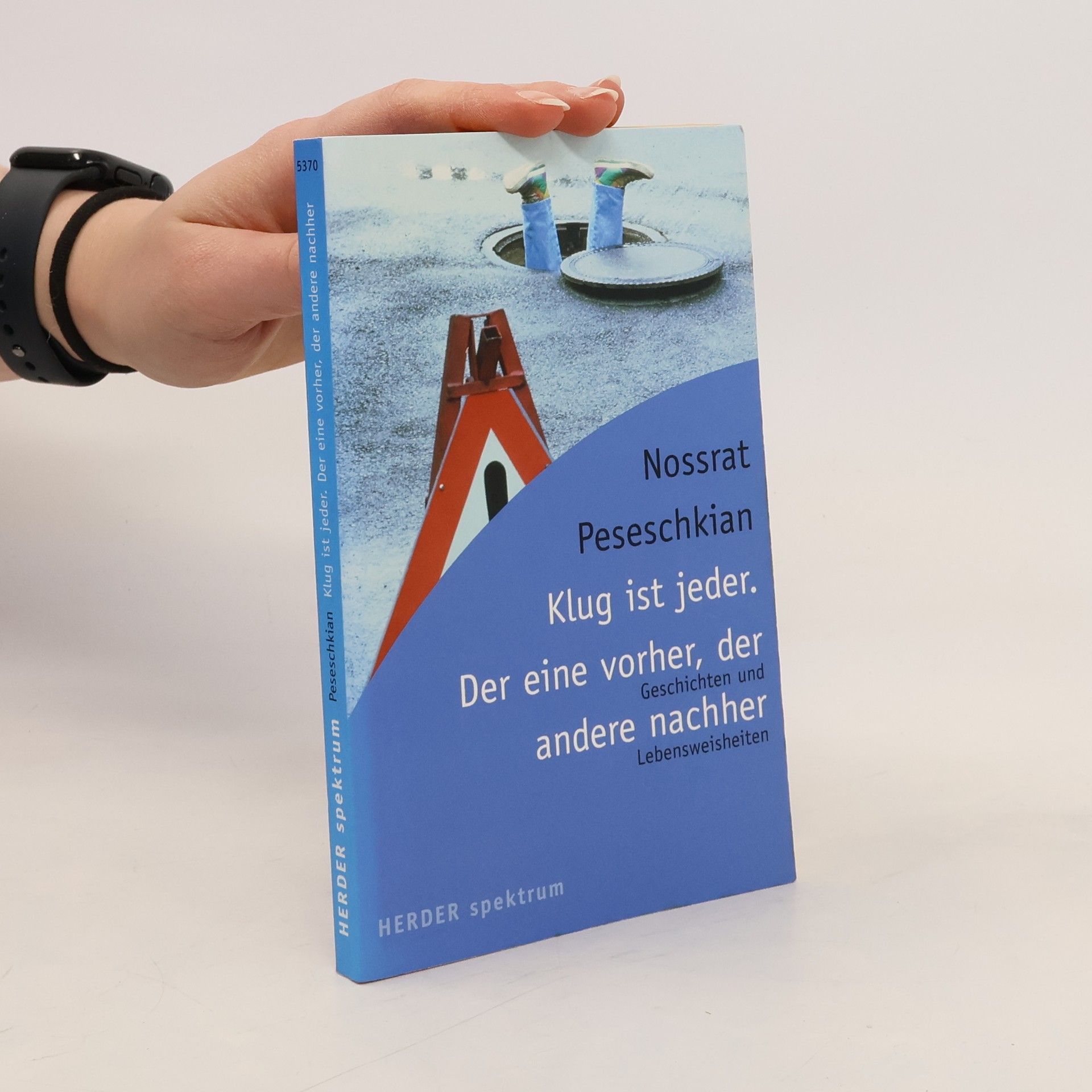 Nossrat Peseschkian Klug ist jeder. Der eine vorher, der andere nachher.