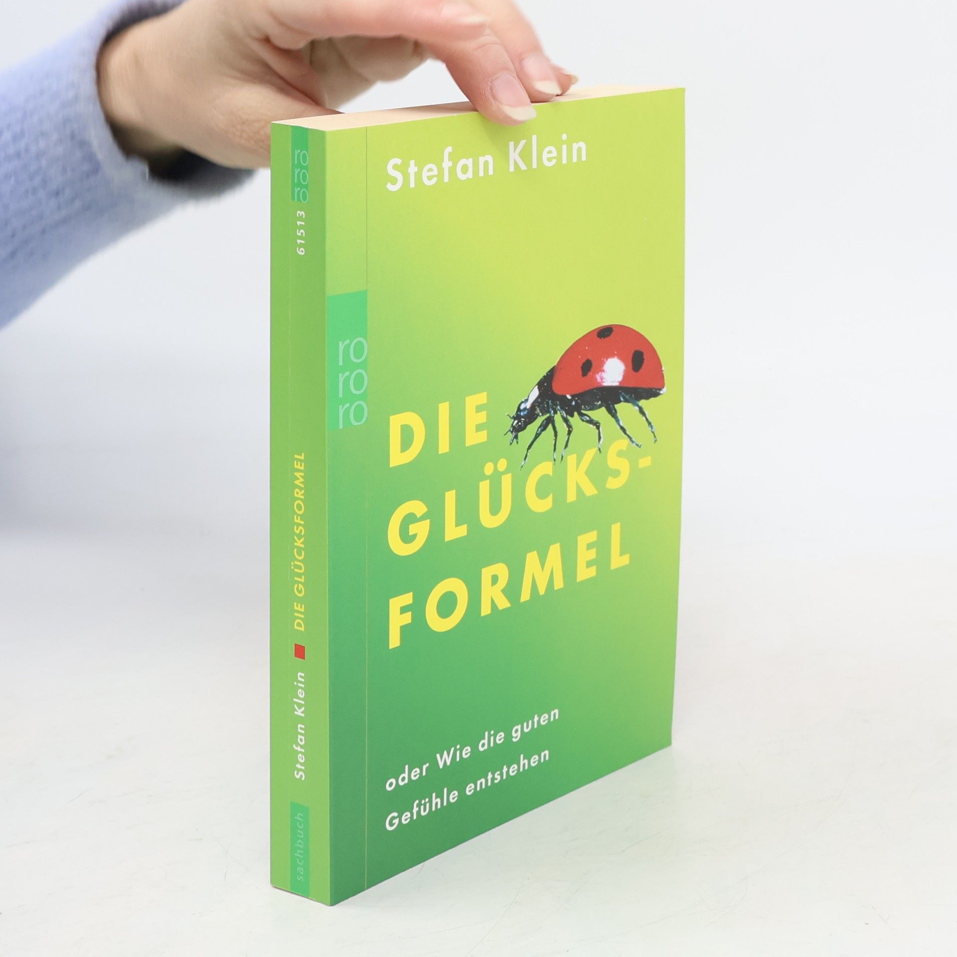 Stefan Klein Die Glücksformel oder wie die guten Gefühle entstehen