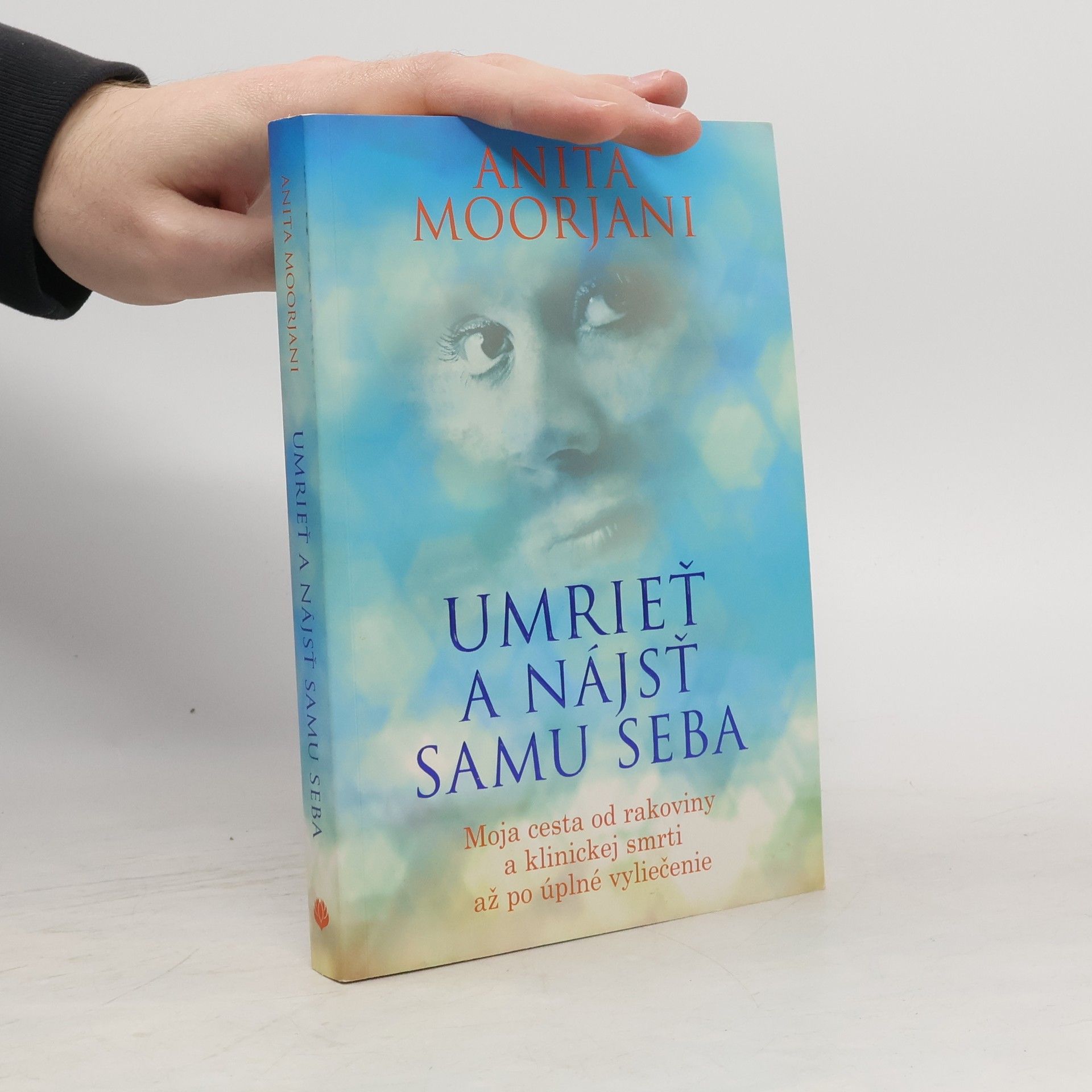 Anita Moorjani Umrieť a nájsť samú seba