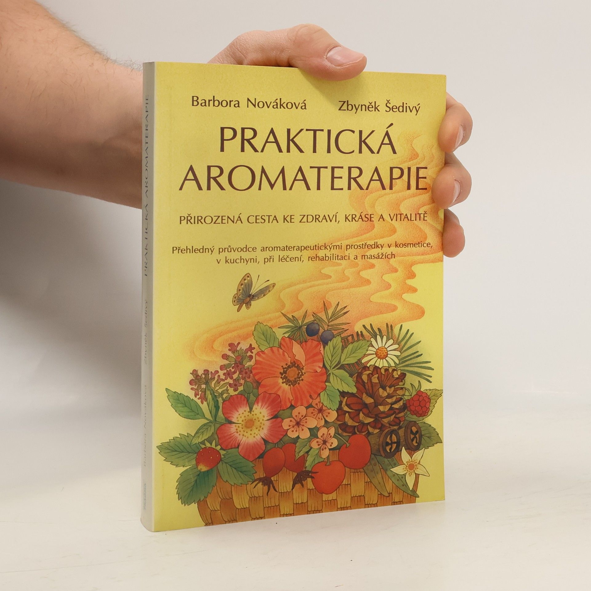 Praktická aromaterapie: Přirozená cesta ke zdraví, kráse a vitalitě