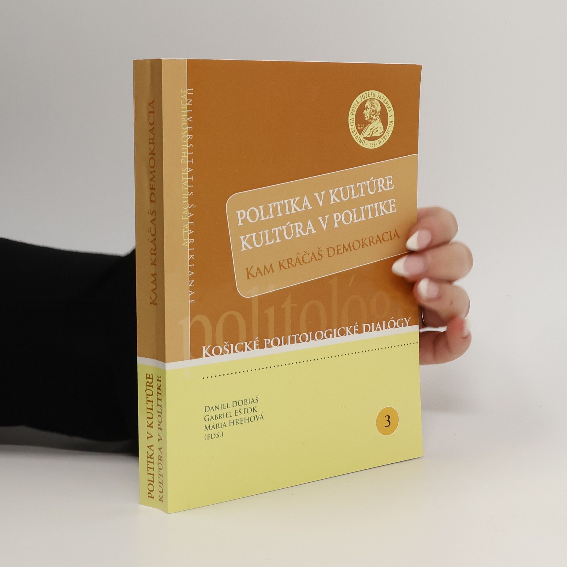 Mária Hrehová Politika v kultúre, kultúra v politike : kam kráčas demokracia 3.