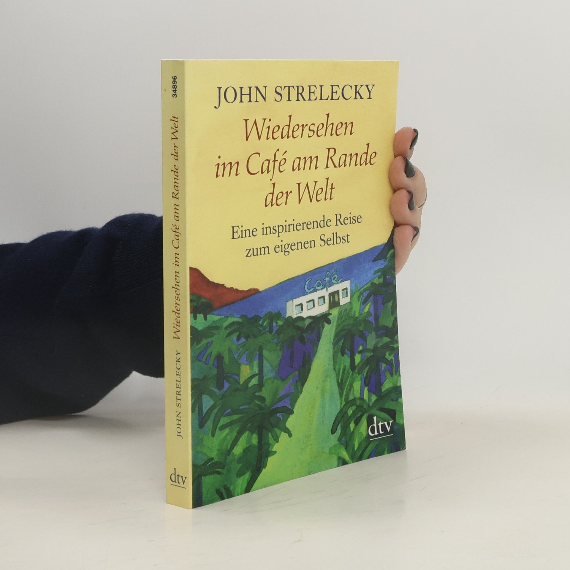 John Strelecky Wiedersehen im Café am Rande der Welt