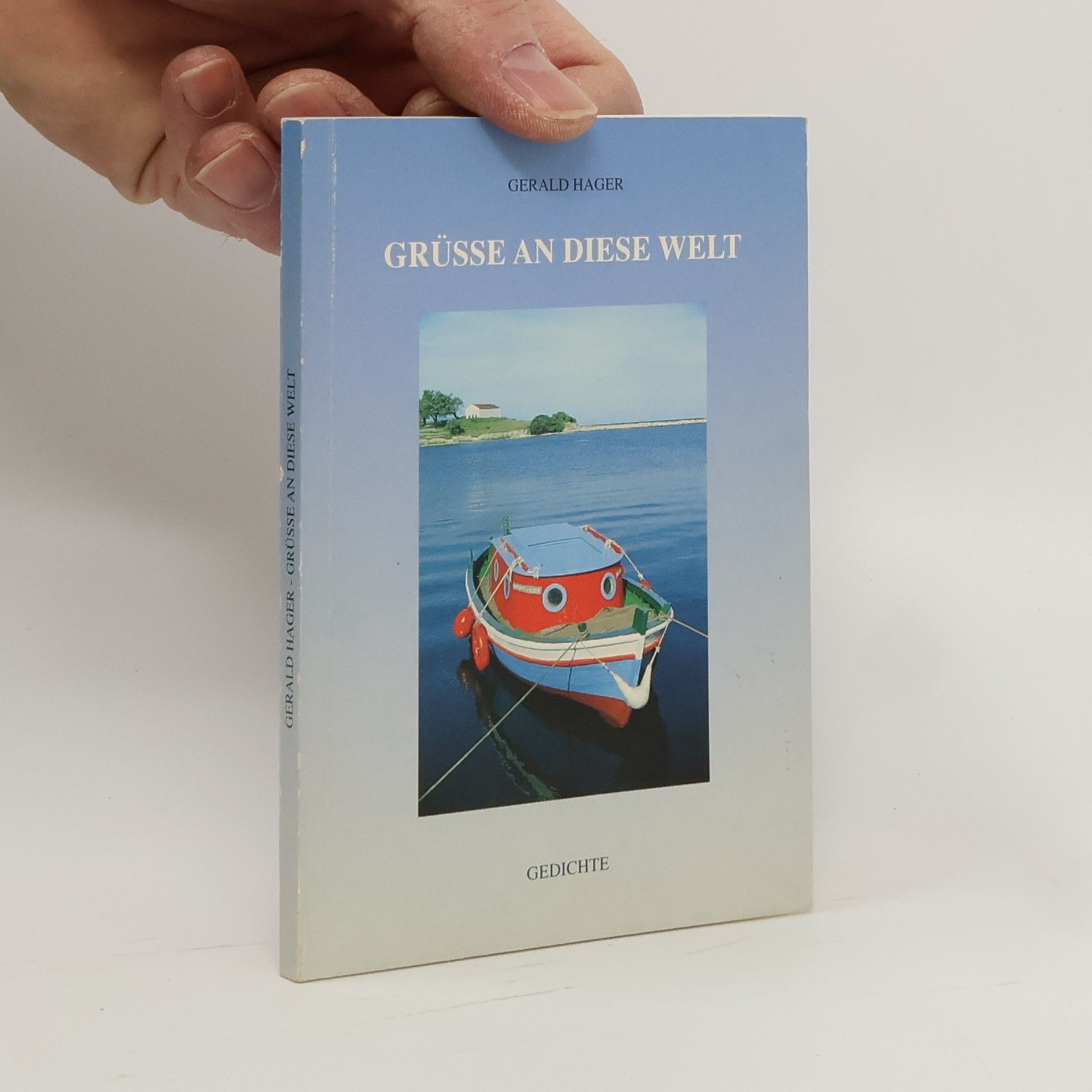 Gerald Hager Grüße an diese Welt