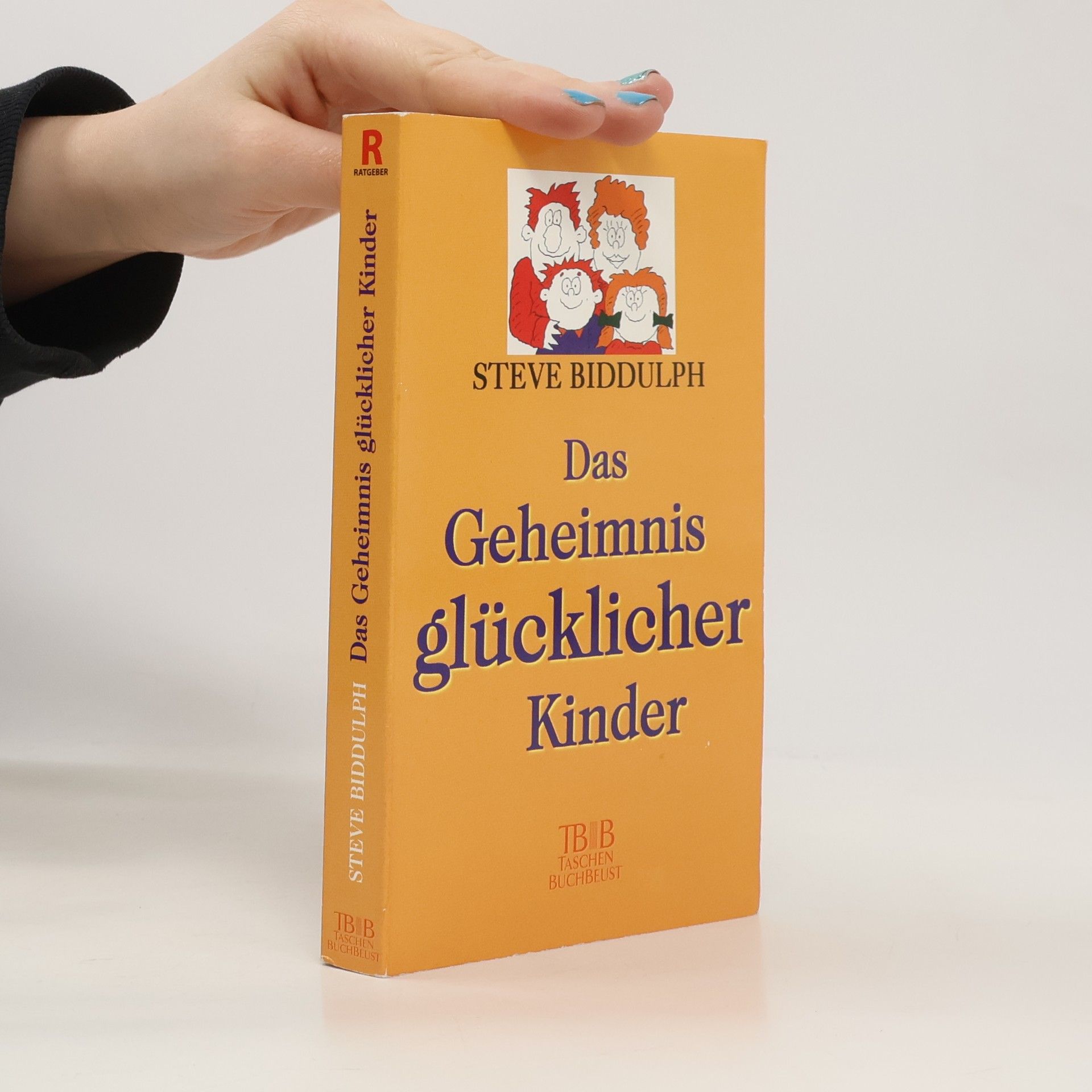 Steve Biddulph Das Geheimnis glücklicher Kinder