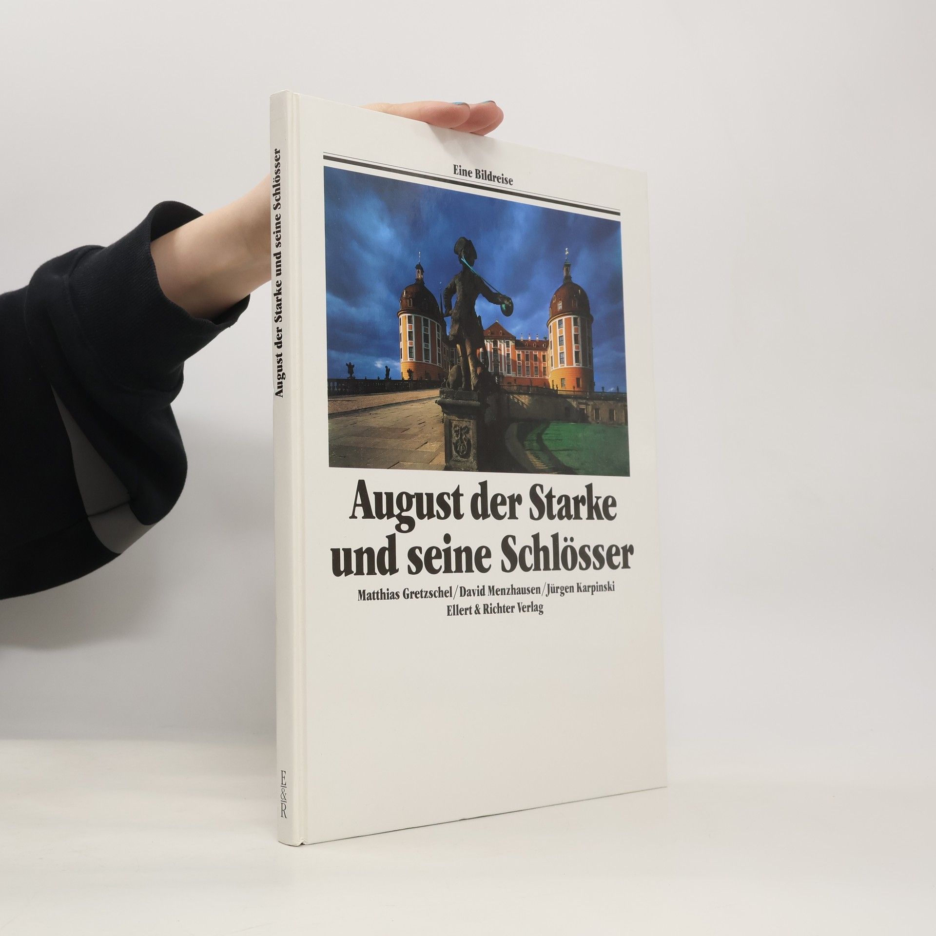 August der Starke und seine Schlösser