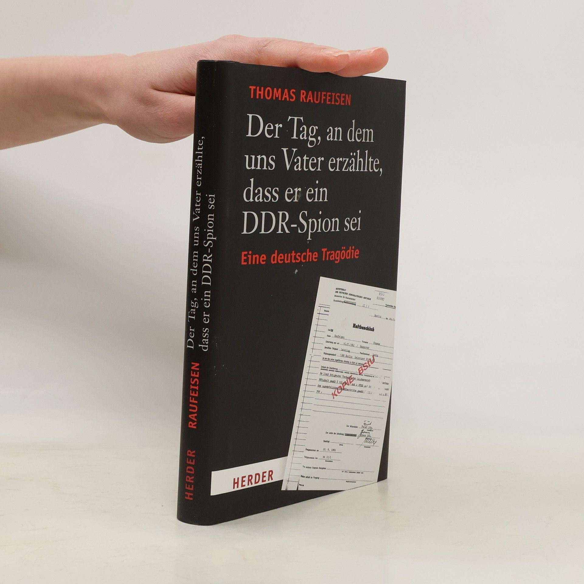Thomas Raufeisen Der Tag, an dem uns Vater erzählte, dass er ein DDR-Spion sei