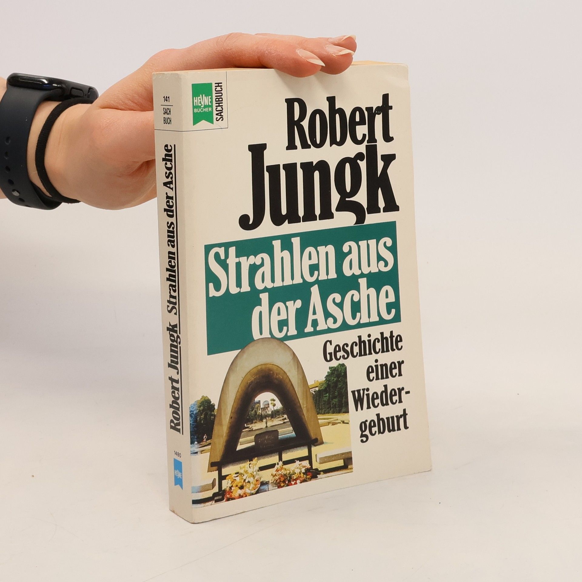 Robert Jungk Strahlen aus der Asche - Geschichte einer Wiedergeburt