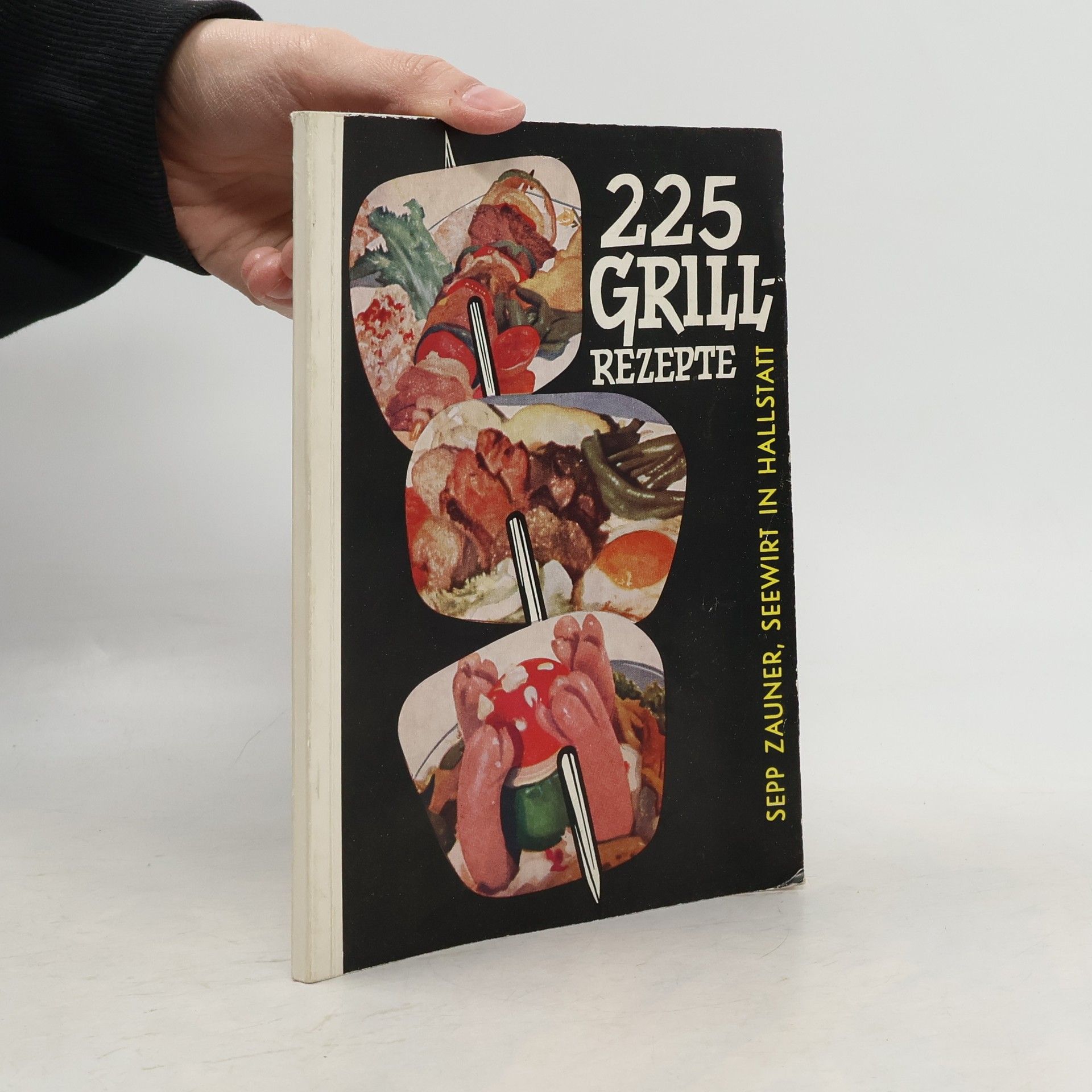 Sepp Zauner 225 Grillrezepte