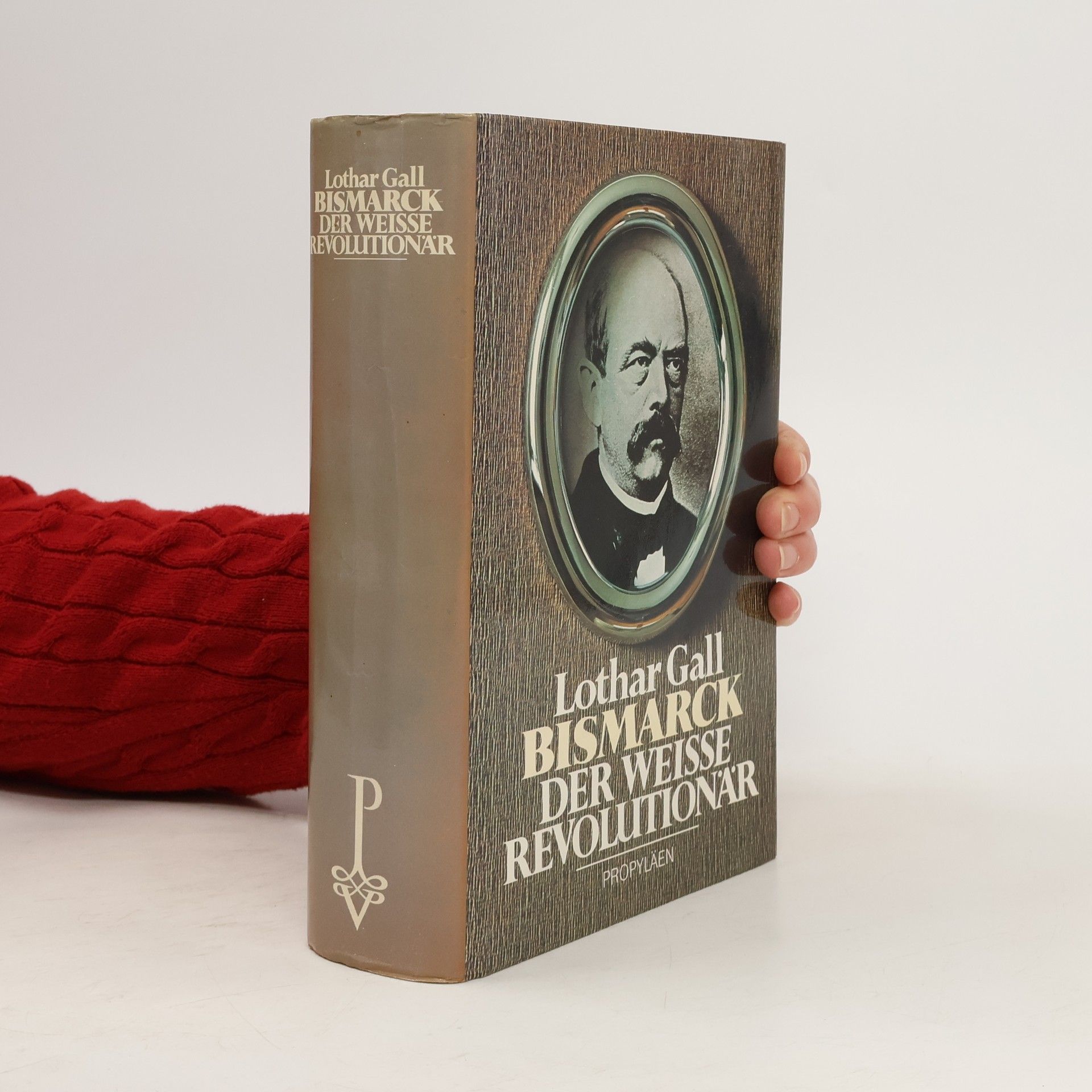 Lothar Gall Bismarck. Der weisse Revolutionär