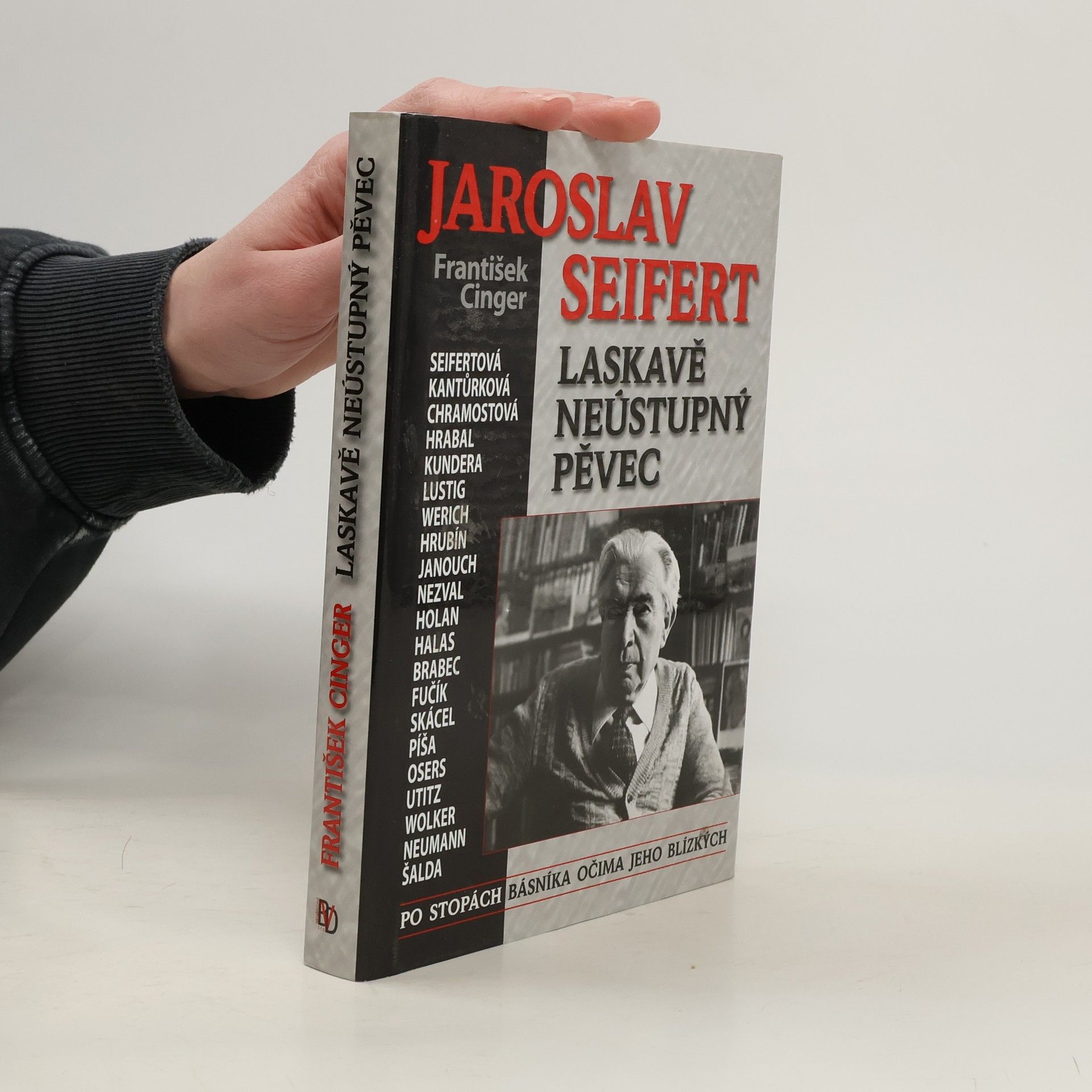 Jaroslav Seifert. Laskavě neústupný pěvec