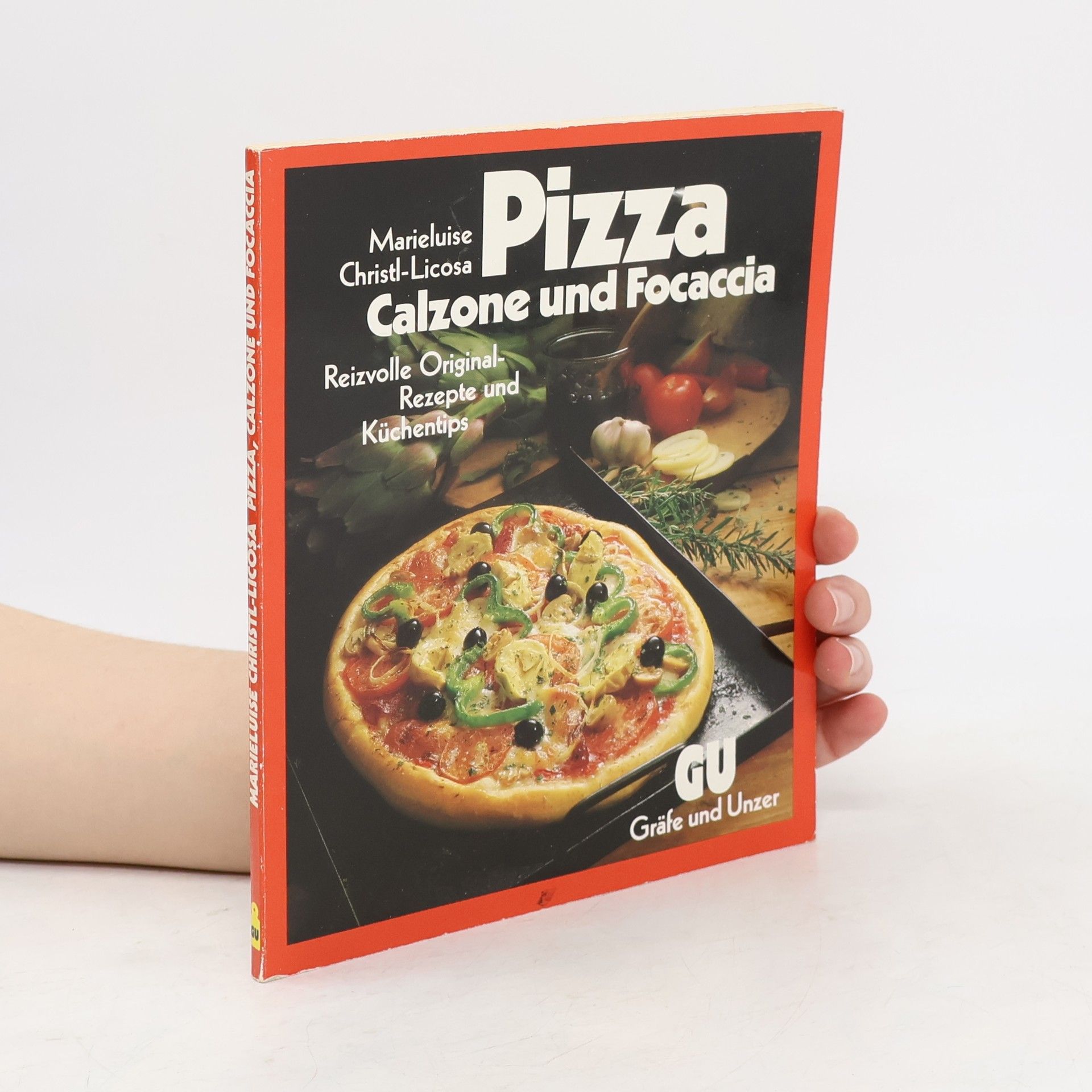 Marieluise Christl-Licosa Pizza, Calzone und Focaccia