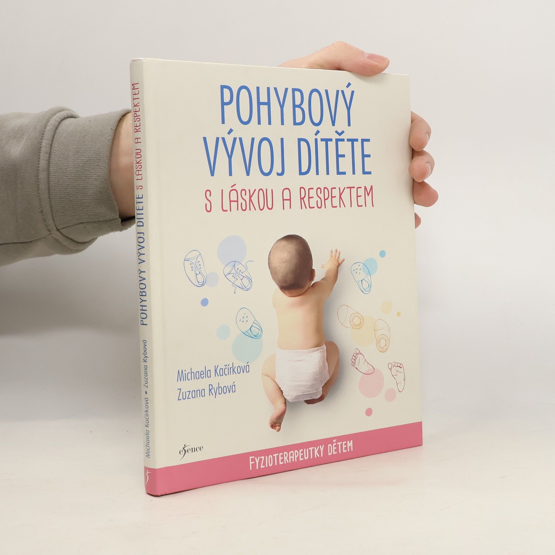 Pohybový vývoj dítěte s láskou a respektem : fyzioterapeutky dětem