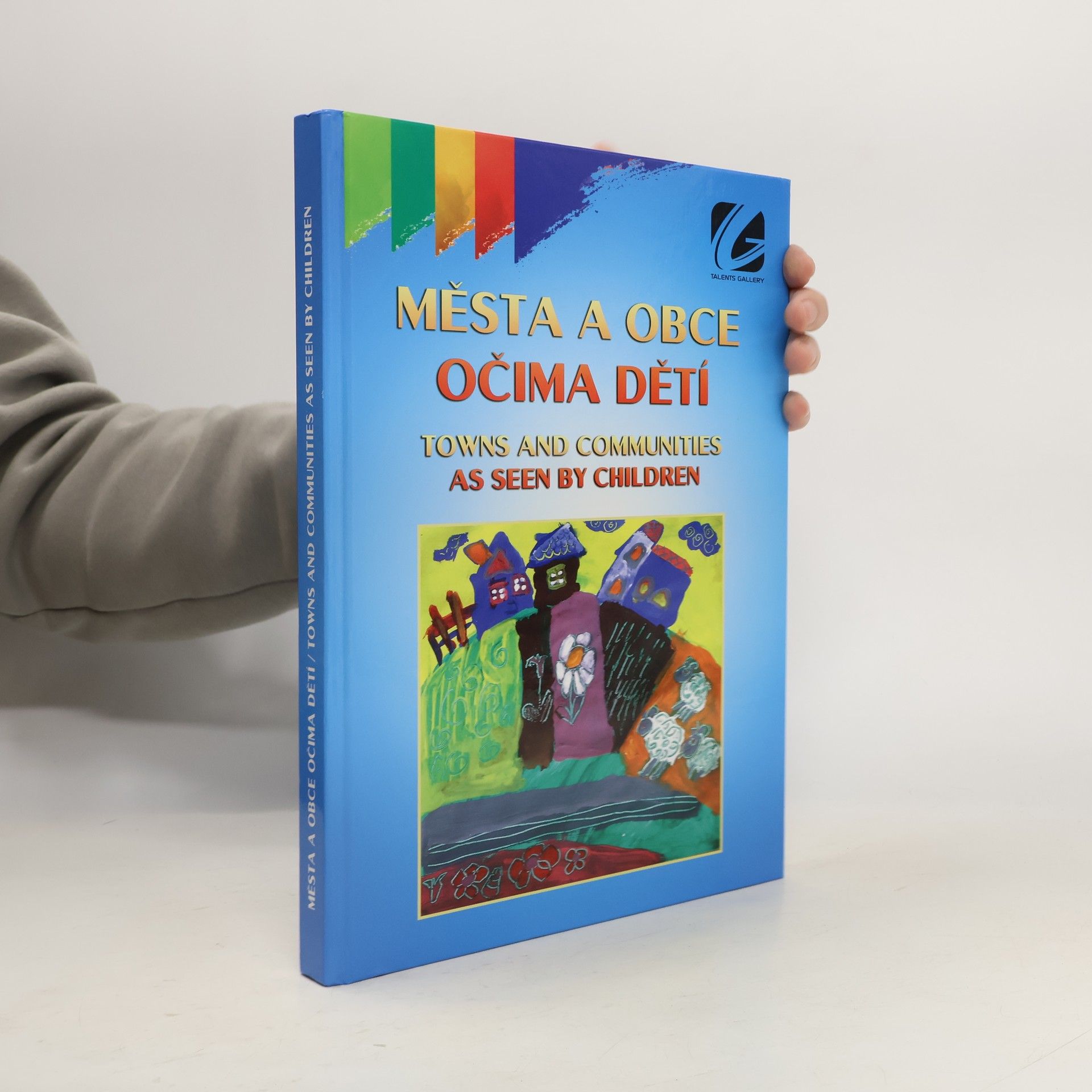Václav Bárta Města a obce očima dětí = Towns and communities as seen by children = Städte und Gemeinden mit Kinderaugen