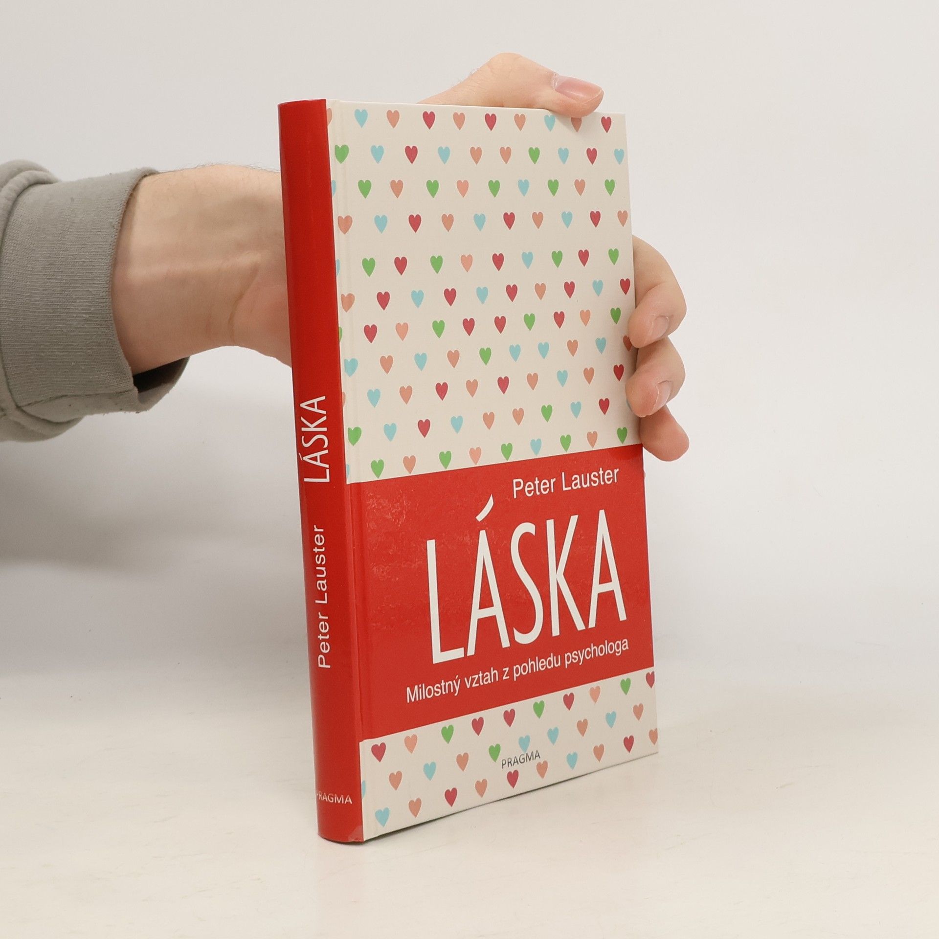 Peter Lauster Láska : milostný vztah z pohledu psychologa