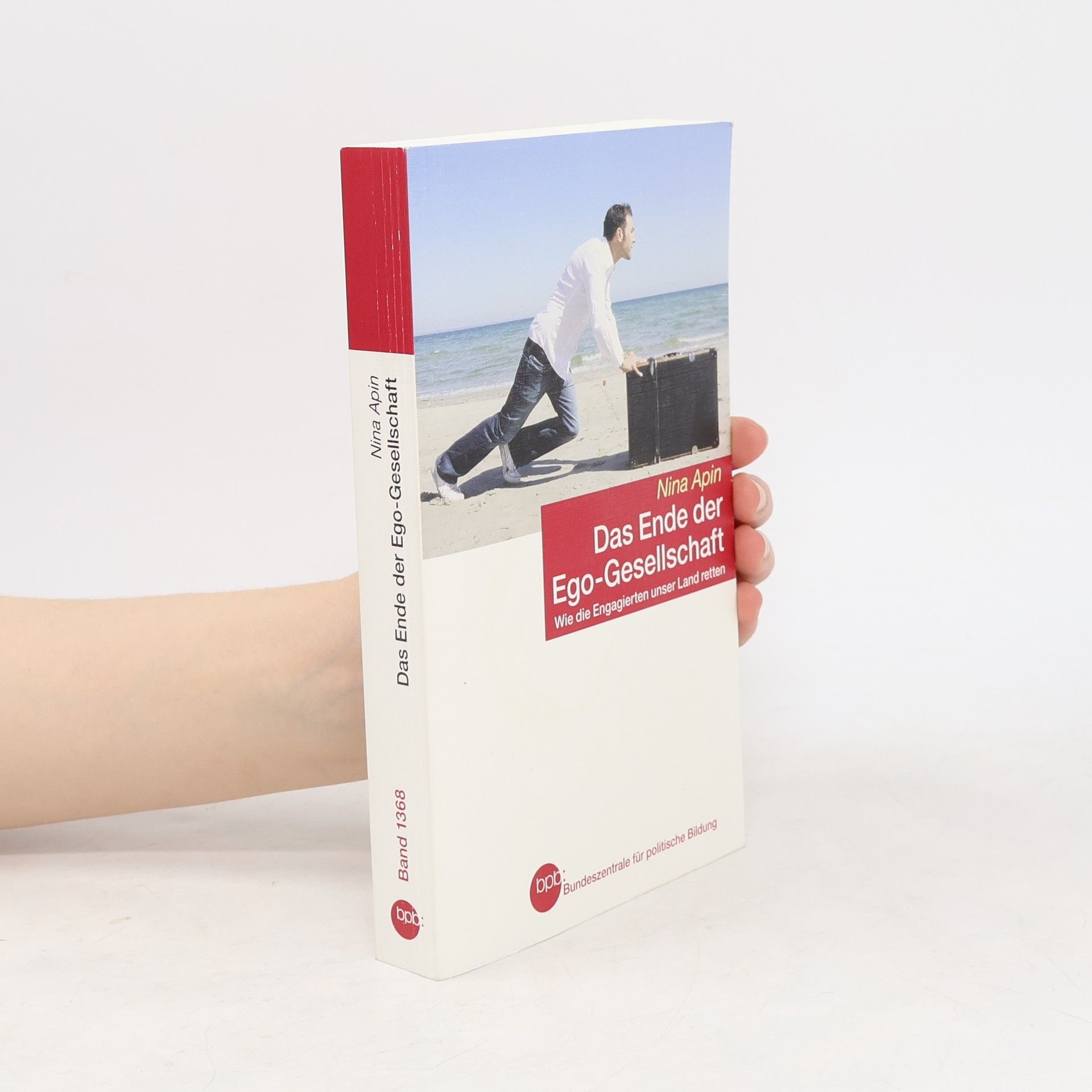Nina Apin Das Ende der Ego-Gesellschaft