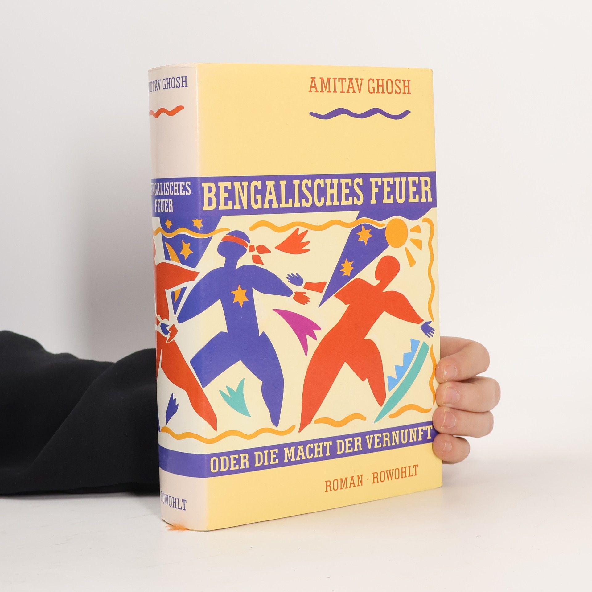 Amitav Ghosh Bengalisches Feuer oder die Macht der Vernunft