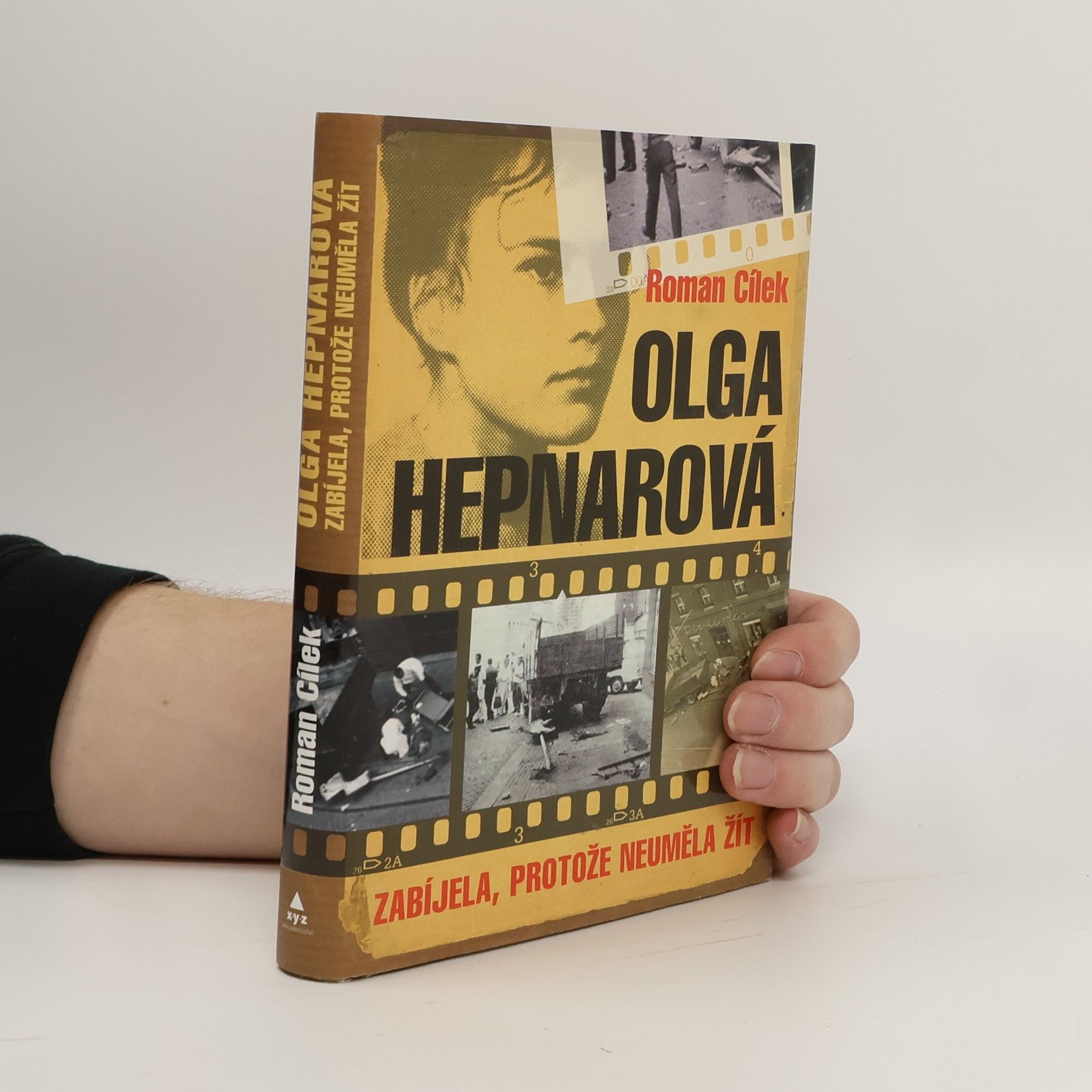 Roman Cílek Olga Hepnarová. Zabíjela, protože neuměla žít