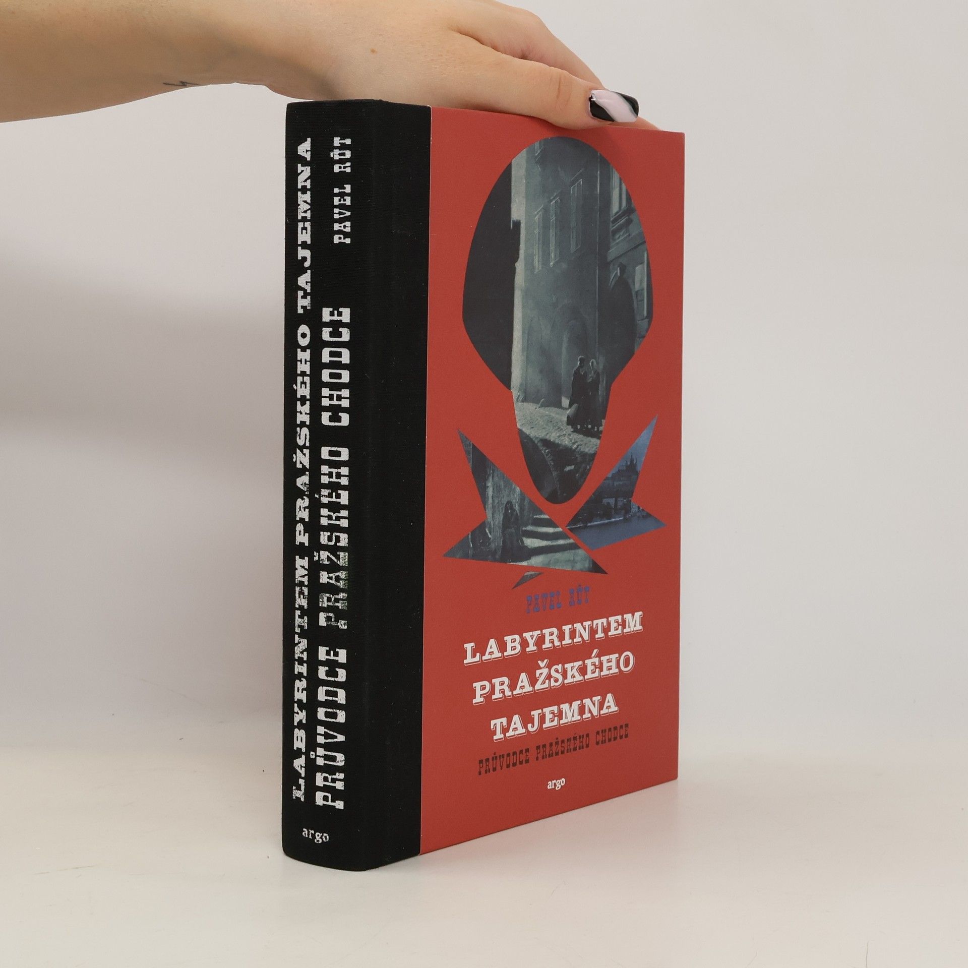 Pavel Růt Labyrintem pražského tajemna: Průvodce pražského chodce