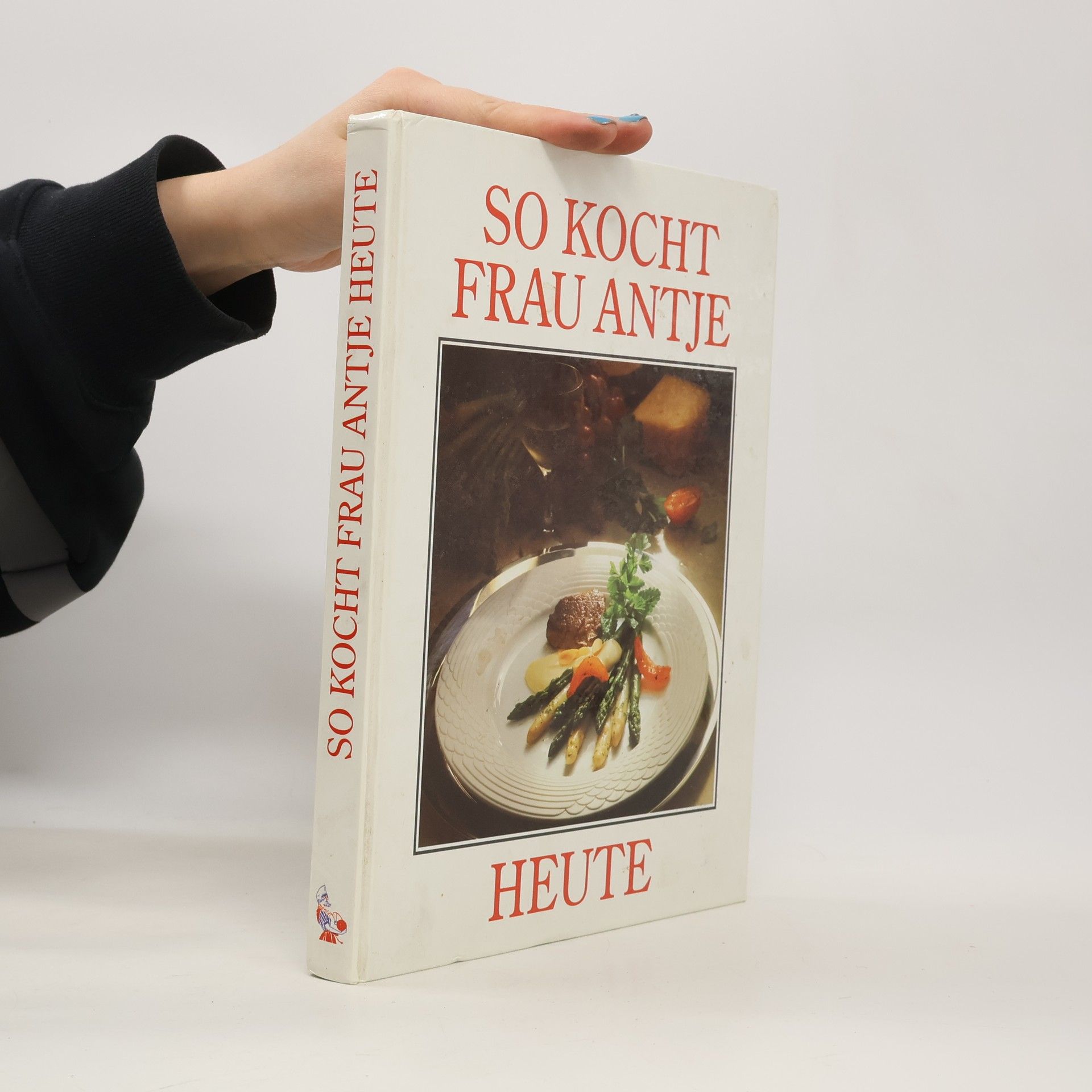 Autorenkollektiv So kocht Frau Antje heute