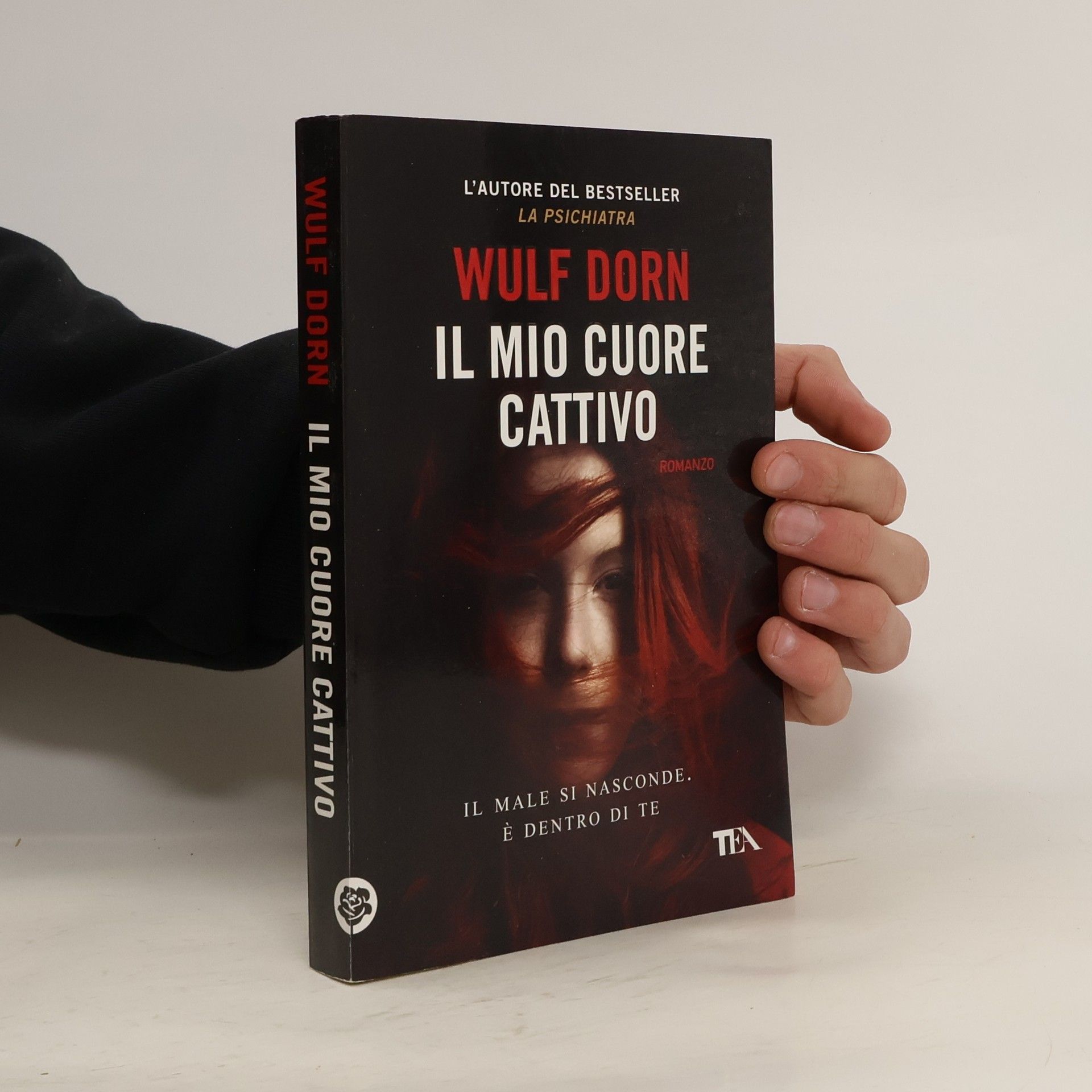 Wulf Dorn I Grandi TEA: Il mio cuore cattivo