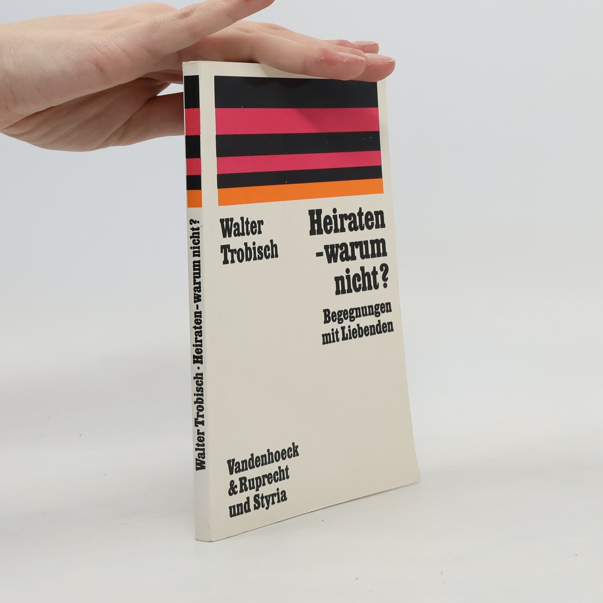 Walter Trobisch Heiraten, warum nicht?