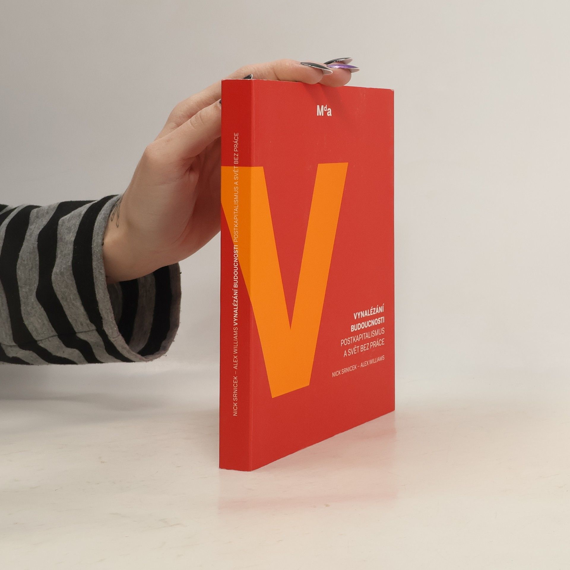 Nick Srnicek Vynalézání budoucnosti: Postkapitalismus a svět bez práce