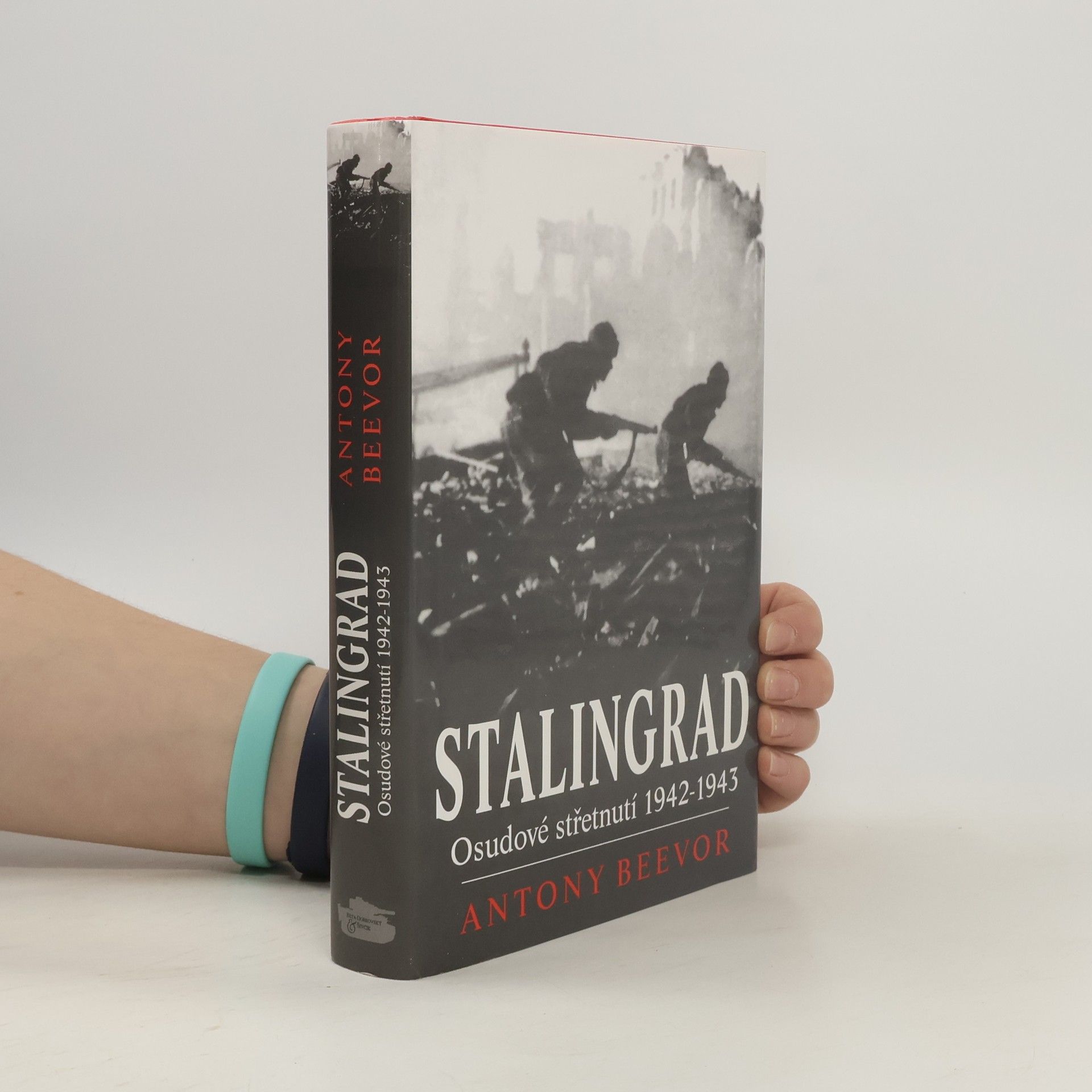 Antony Beevor Stalingrad. Osudové střetnutí 1942-1943
