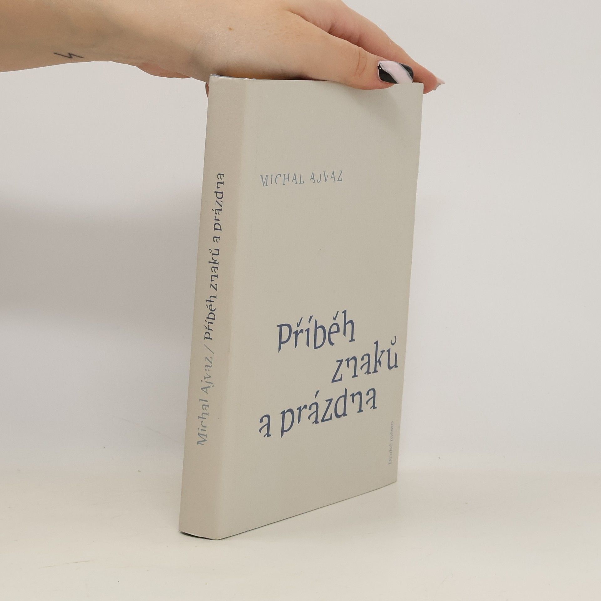 Michal Ajvaz Příběh znaků a prázdna