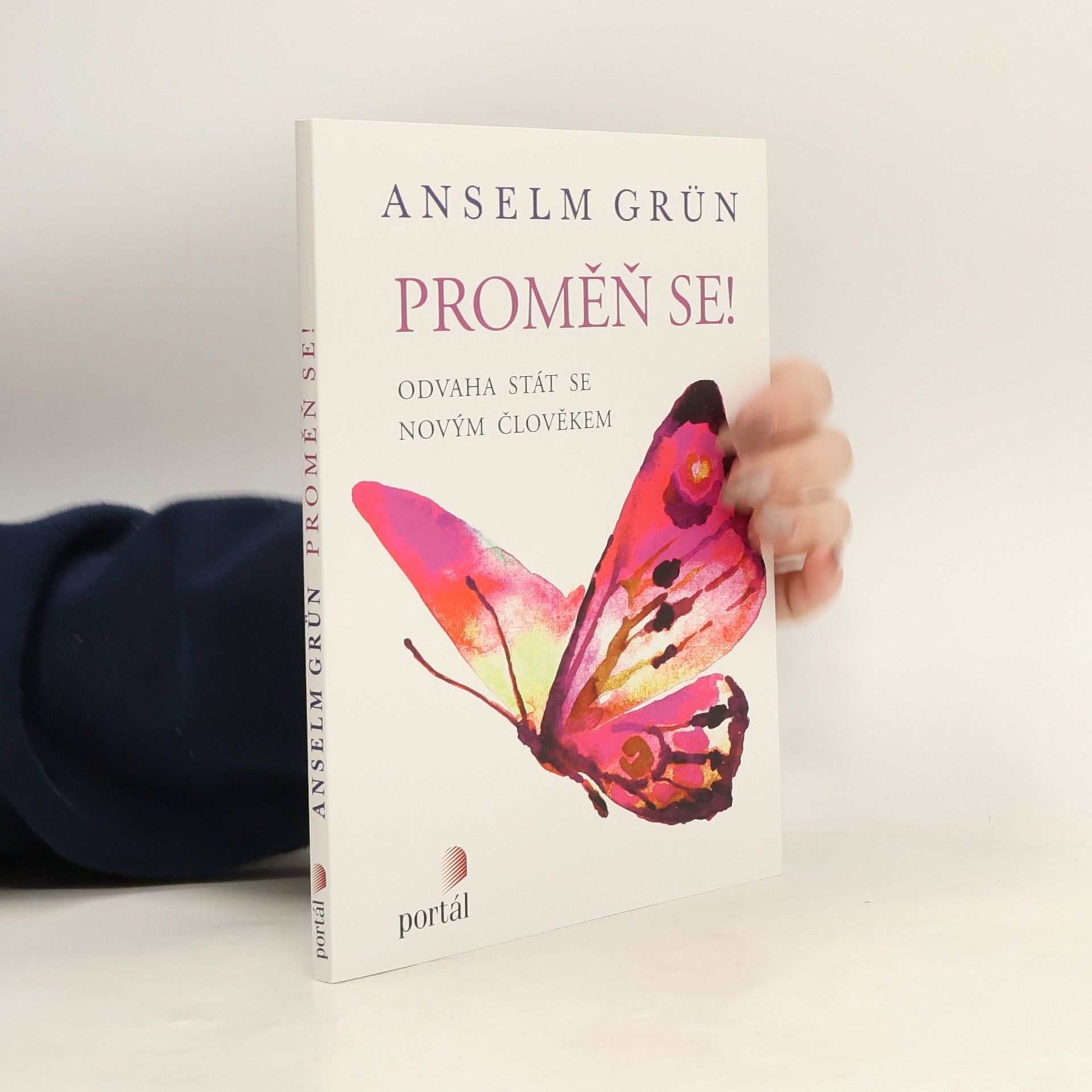 Anselm Grün Proměň se! Odvaha stát se novým člověkem